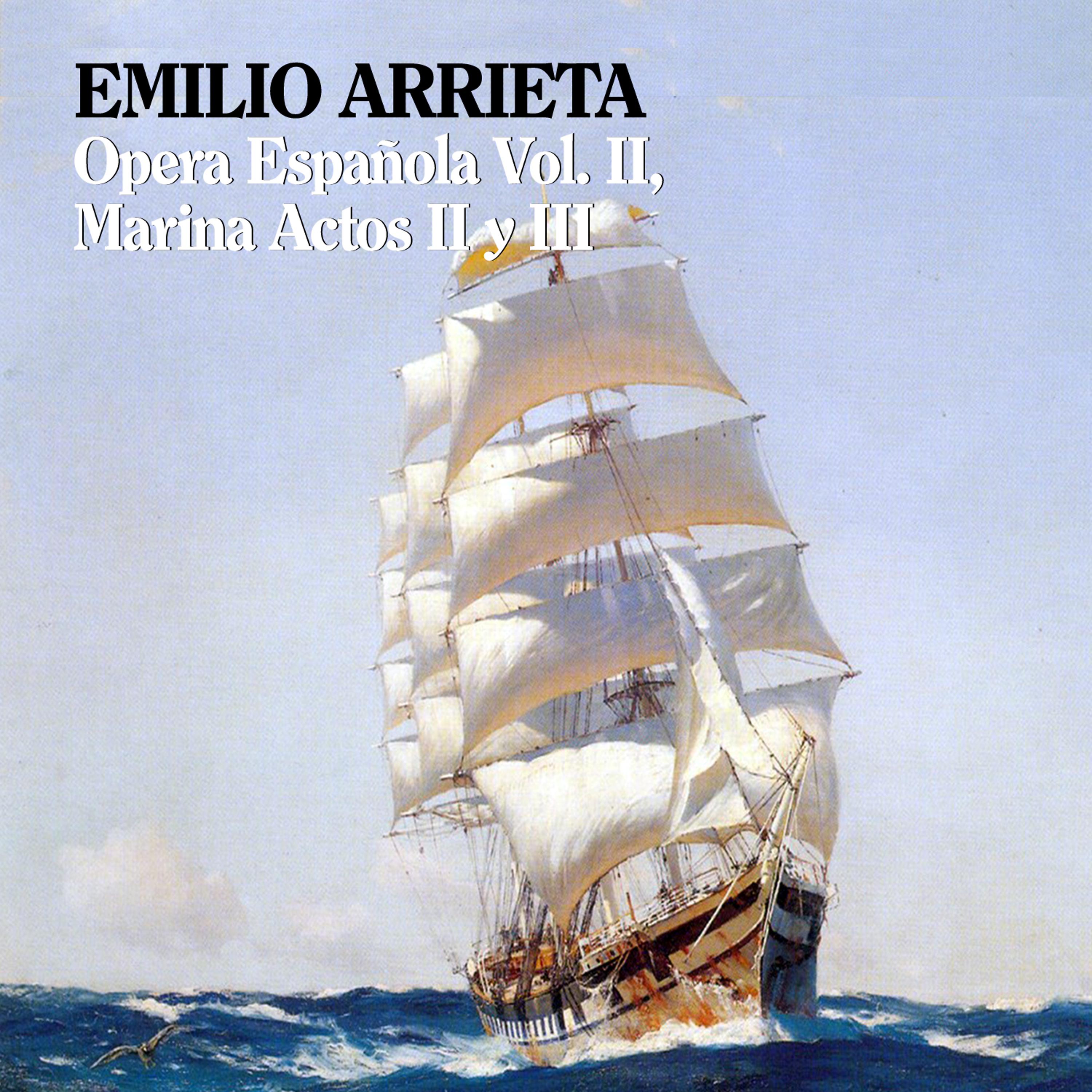 Постер альбома Emilio Arrieta: Opera Española Vol. II, Marina Actos II y III