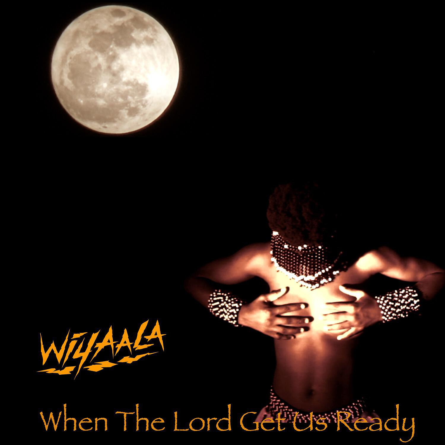 Wiyaala - When the Lord Get Us Ready