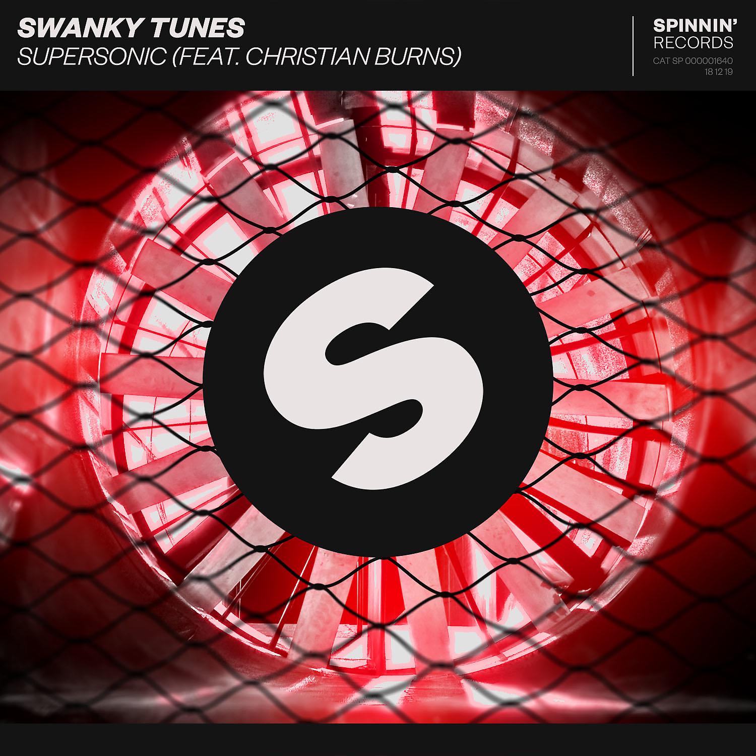 Tunes feat. Swanky Tunes Supersonic. Spinnin records. Christian Burns.