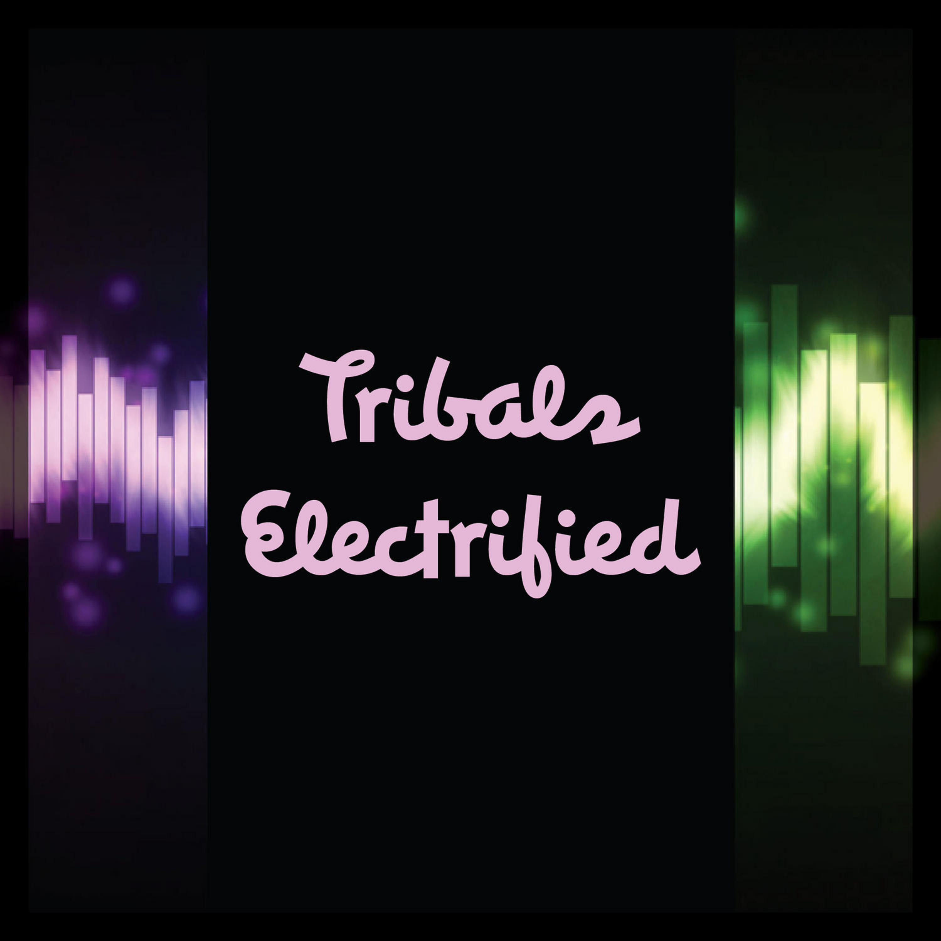 Постер альбома Tribals Electrified
