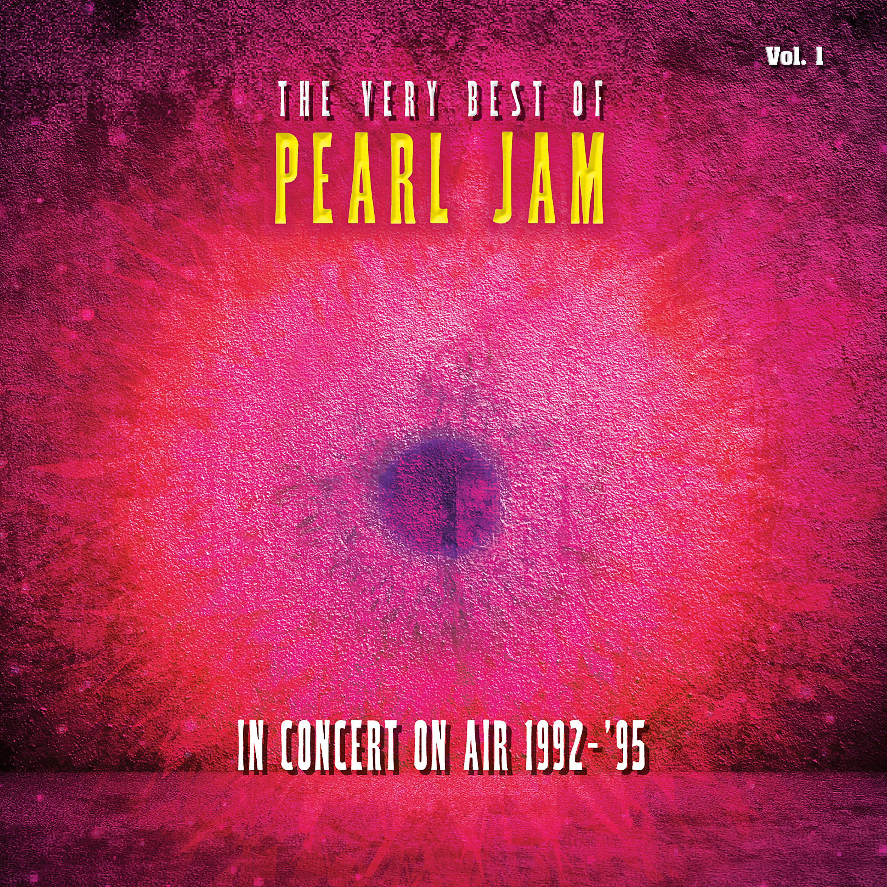 Постер альбома The Very Best Of Pearl Jam: In Concert on Air 1992 - 1995, Vol. 1 (Live)