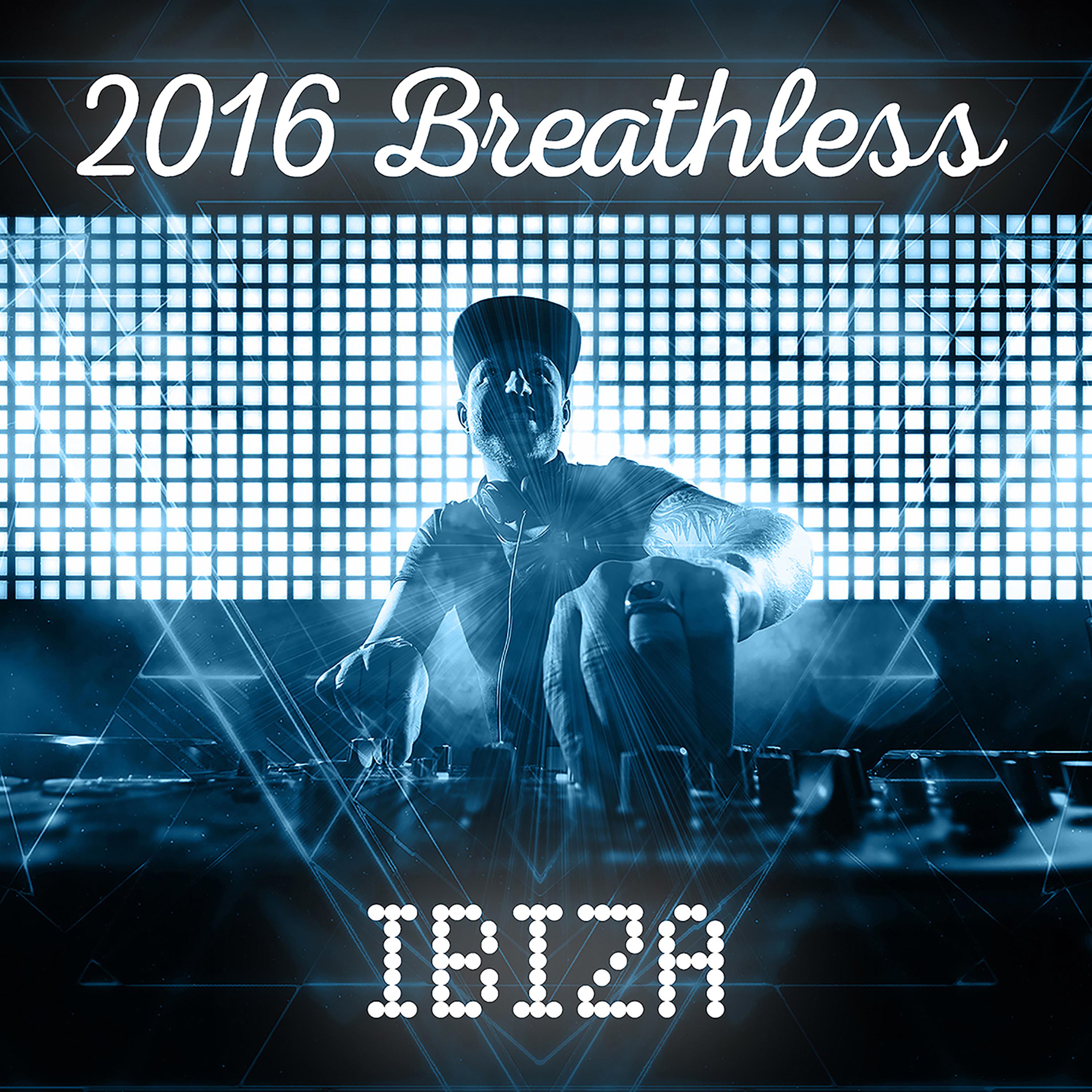 Постер альбома 2016 Breathless Ibiza