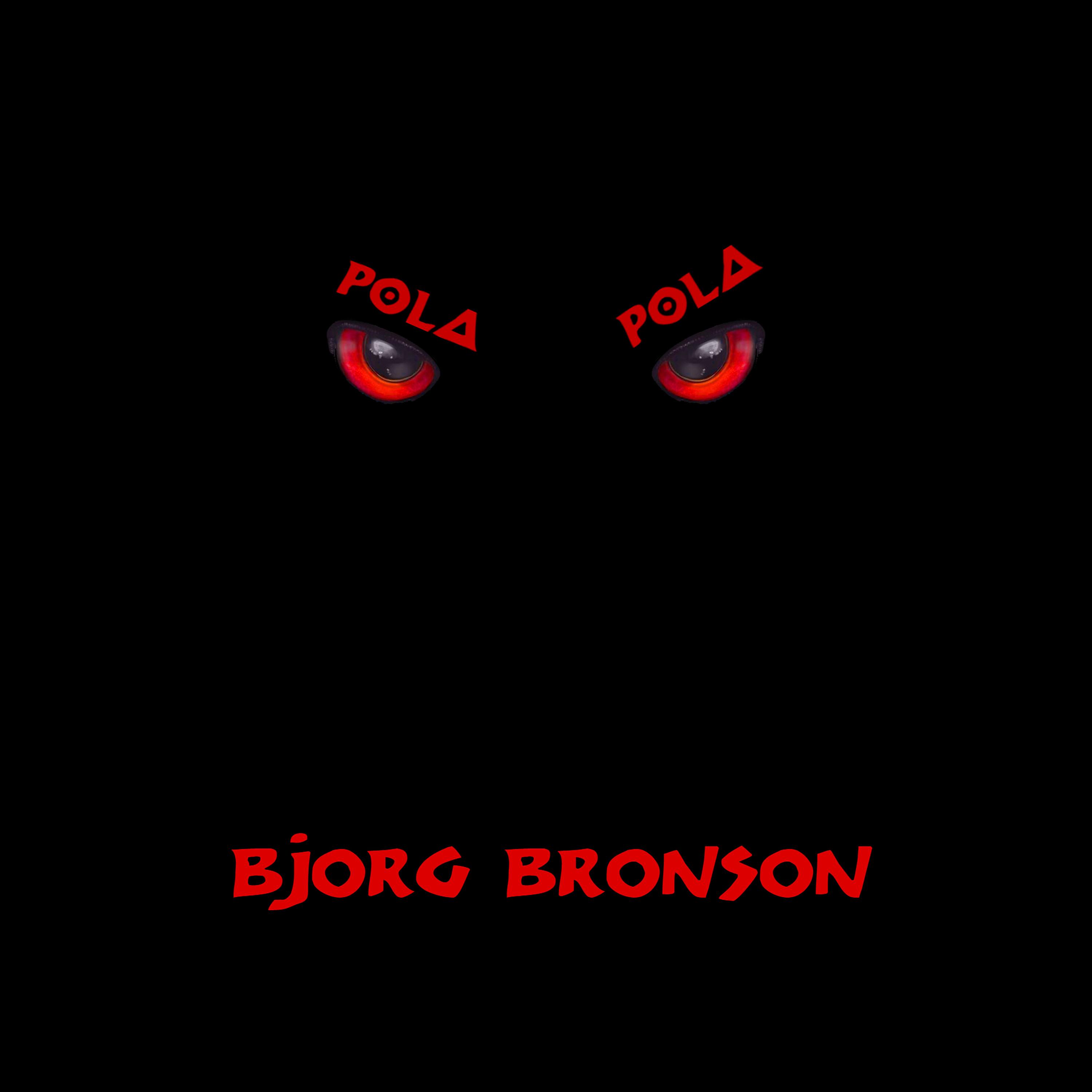 Bjorg Bronson - Pola - Pola