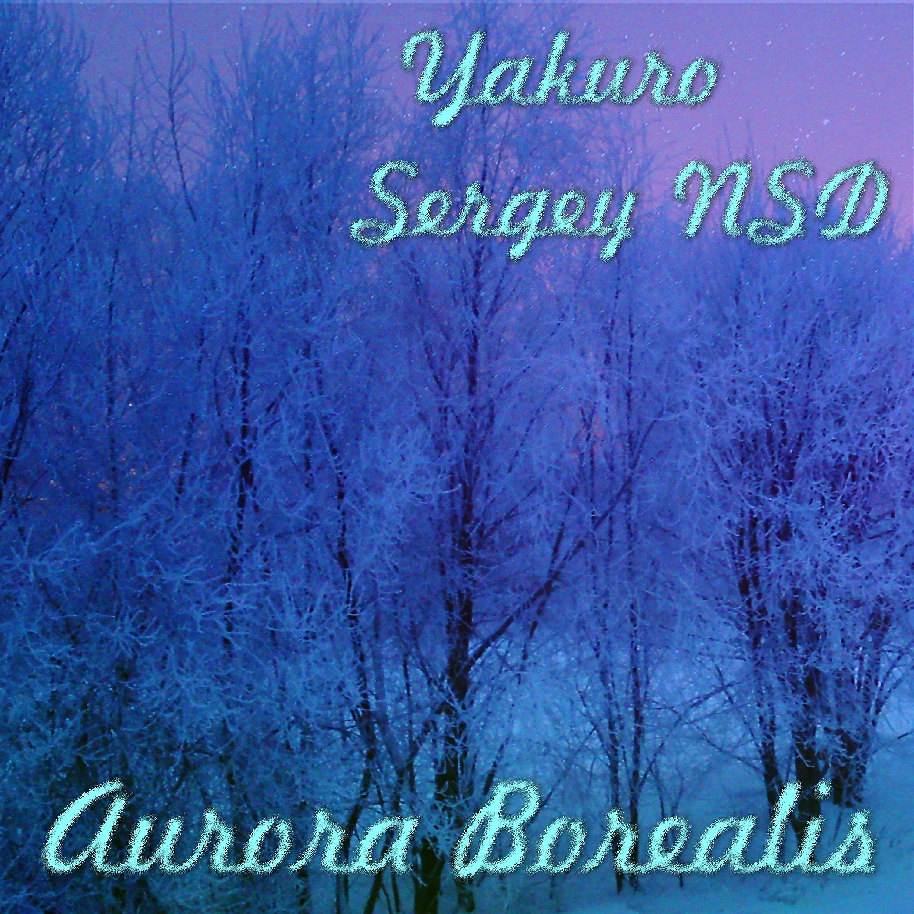 Yakuro - Aurora Borealis (Yakuro version)