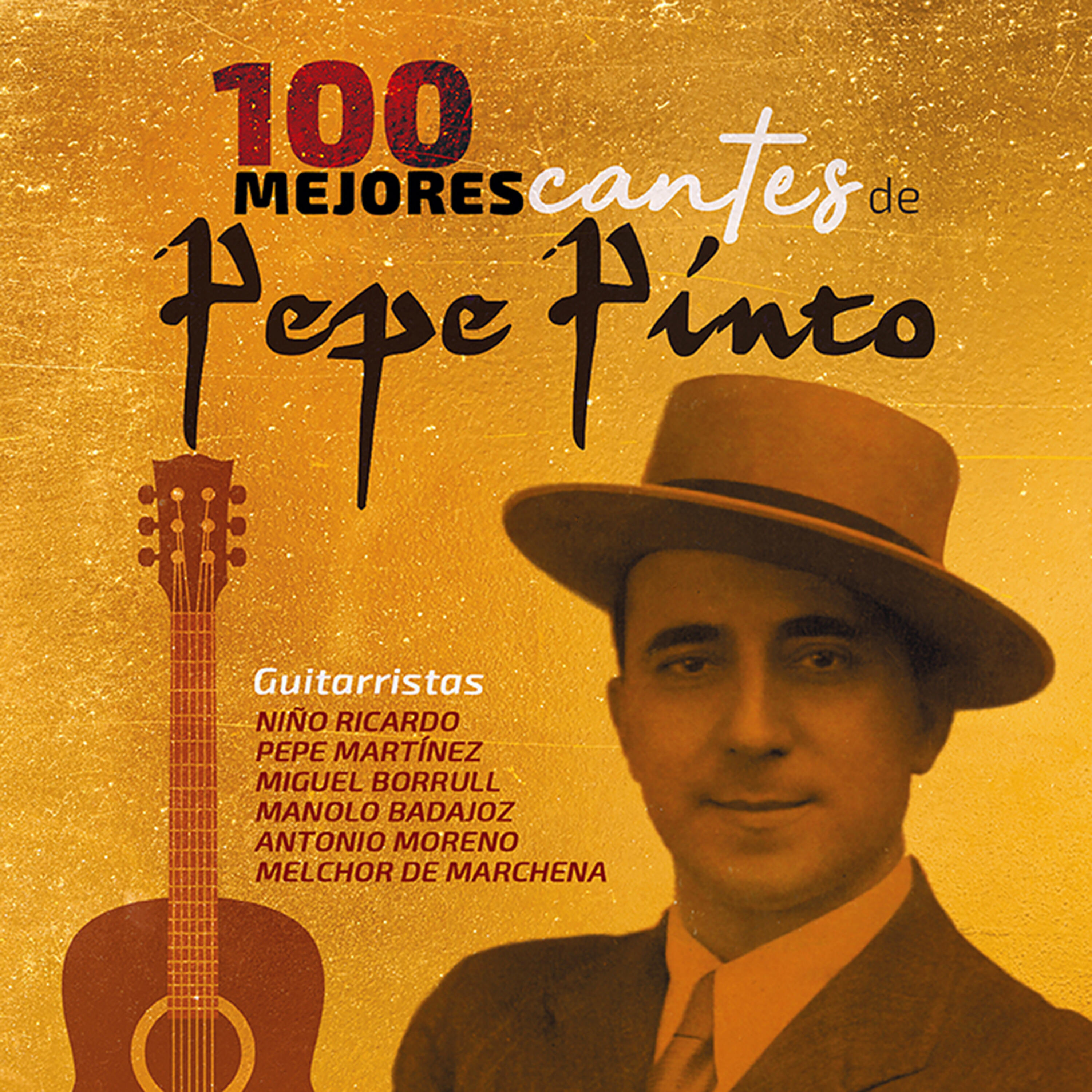 Pepe Pinto - Seguidillas: El Corazón de Pena Tengo Traspasao / Siente Tú Mis Penas (Remastered)