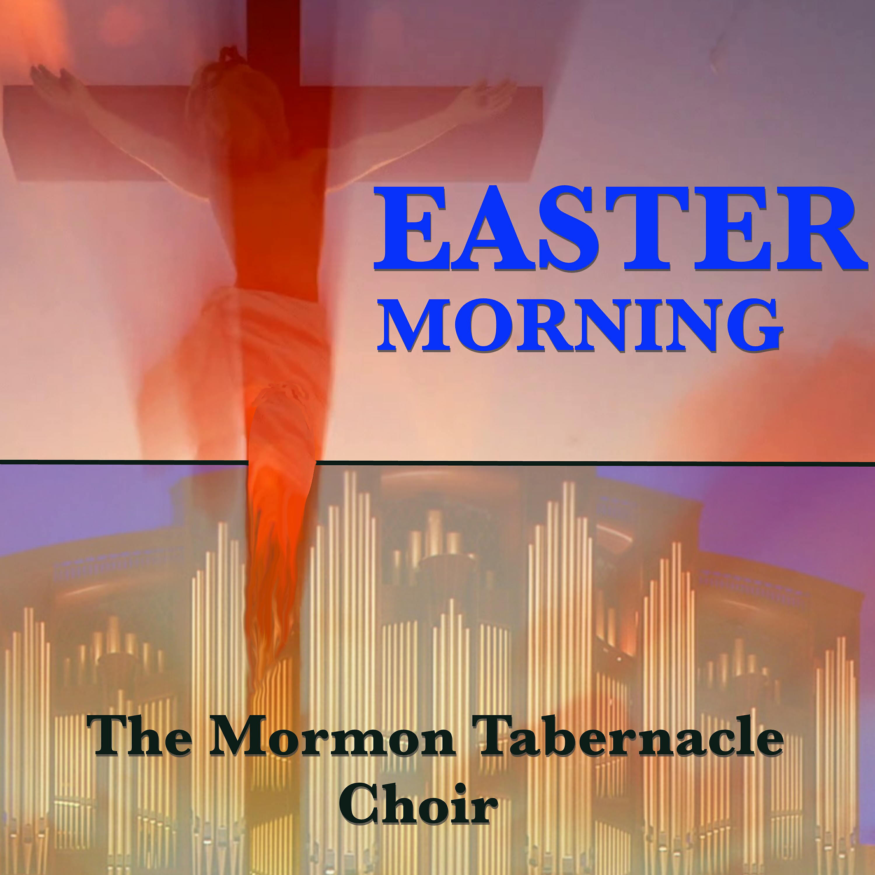The Mormon Tabernacle Choir - Easter Morning (Studio)