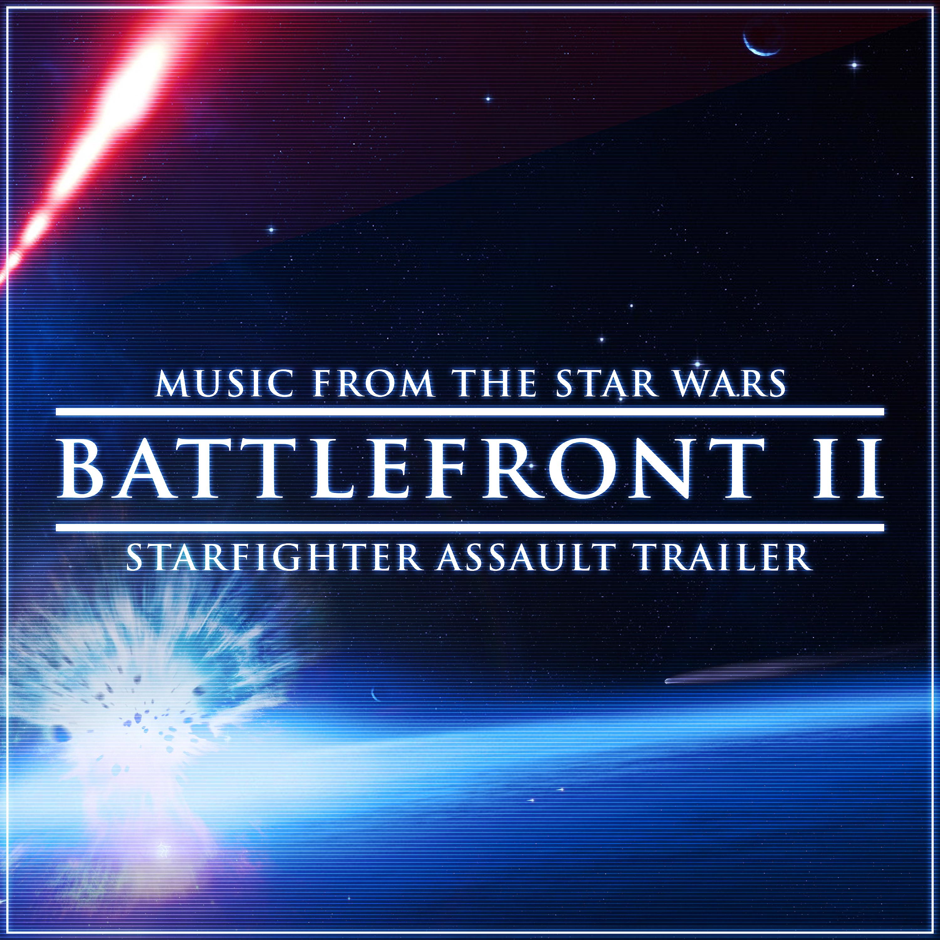 Постер альбома Music from The "Star Wars Battlefront II" Starfighter Assault Gameplay Trailer