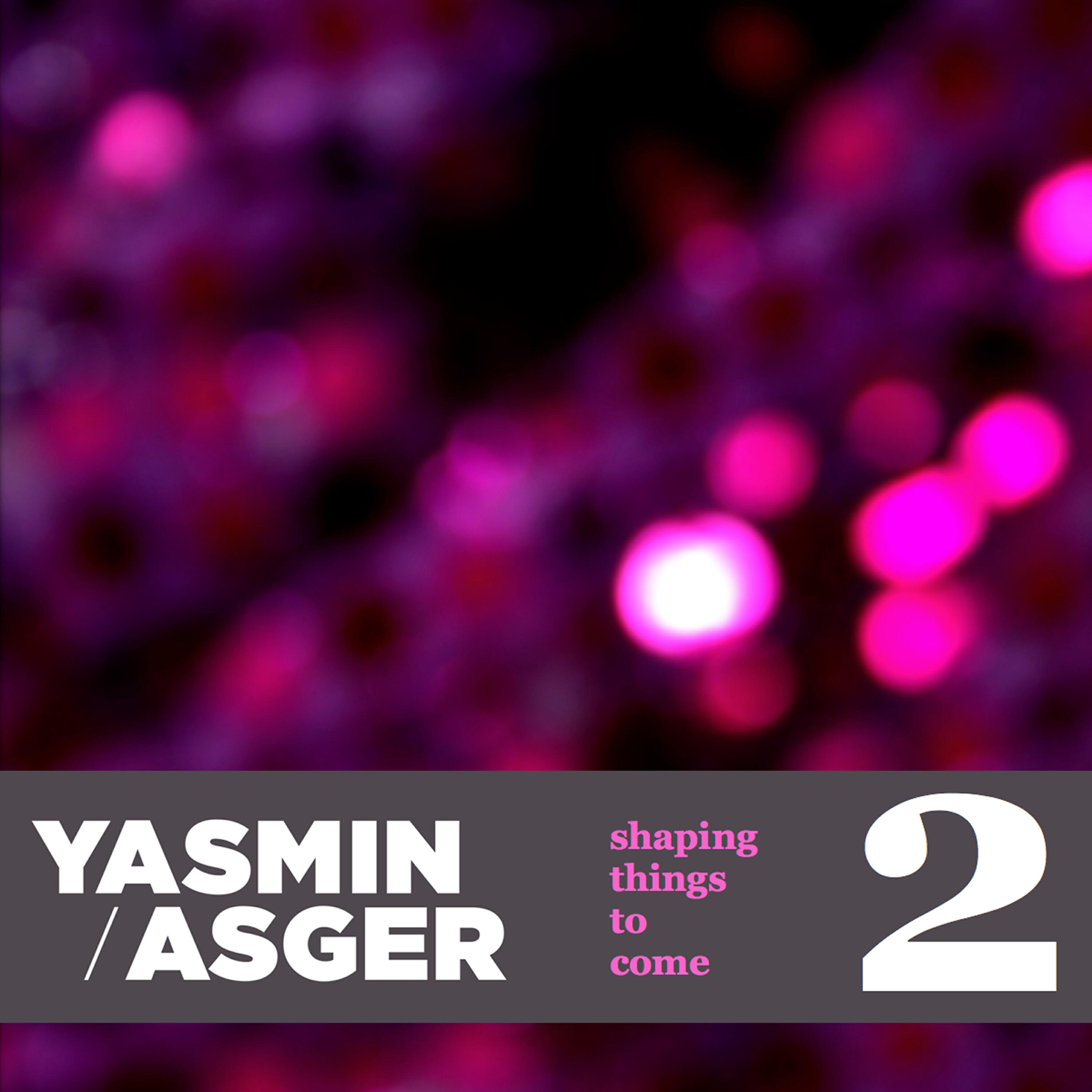 Yasmin - Shaping Things to Come (Vii)