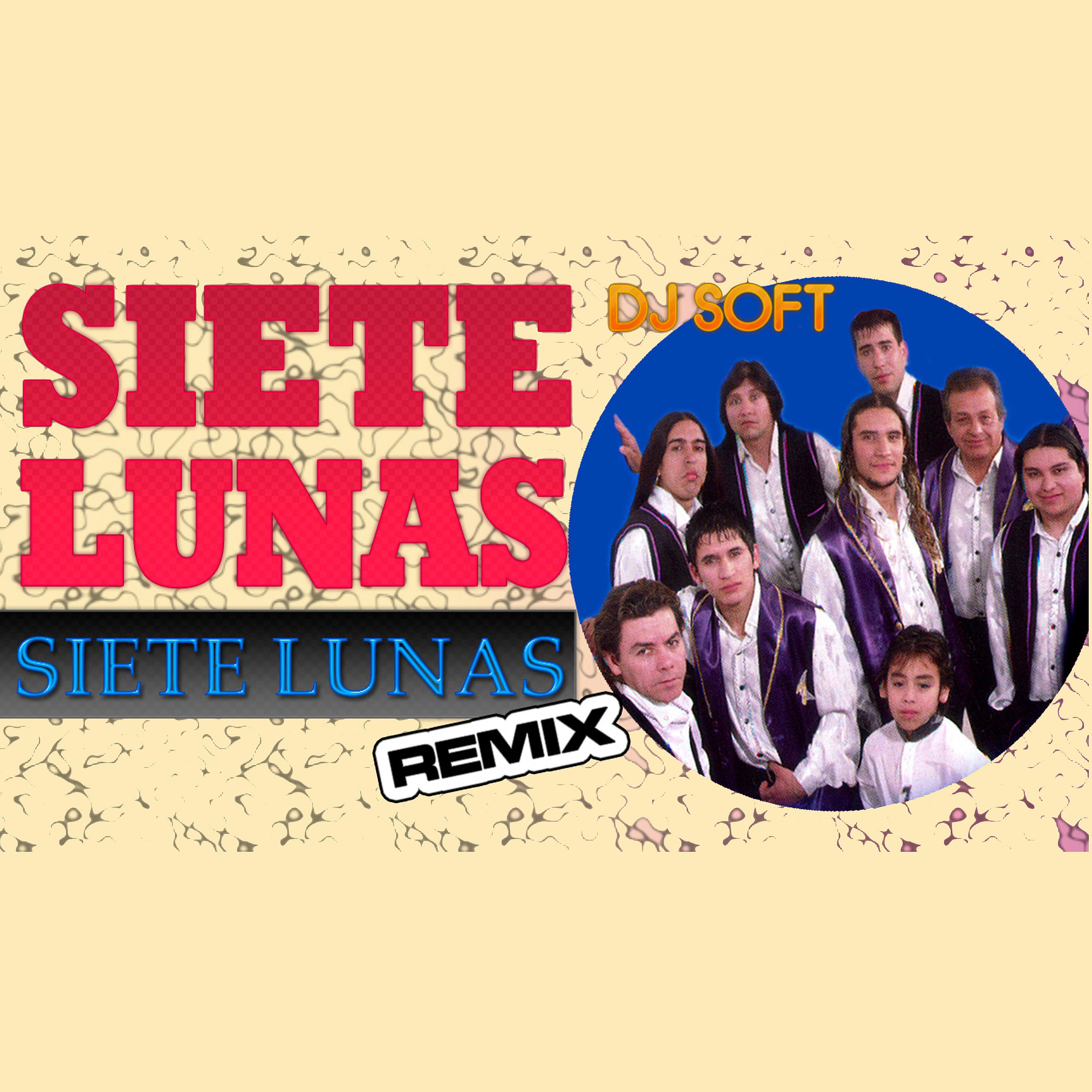 Постер альбома Siete Lunas (Remix)