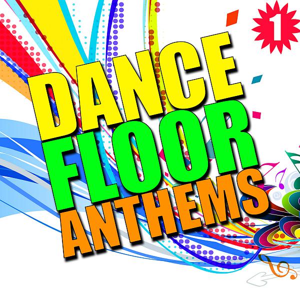 Постер альбома Dance Floor Anthems, Vol. 1