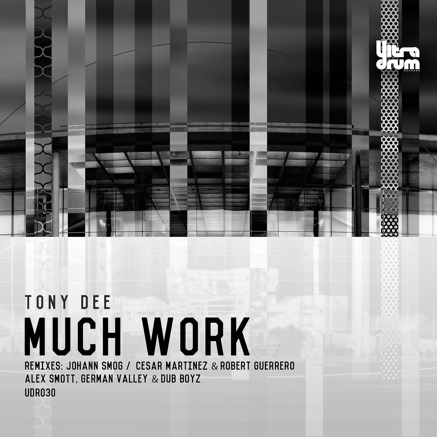 Tony Dee - Much Work (Alex Smott, German Valley & Dub Boyz Remix)