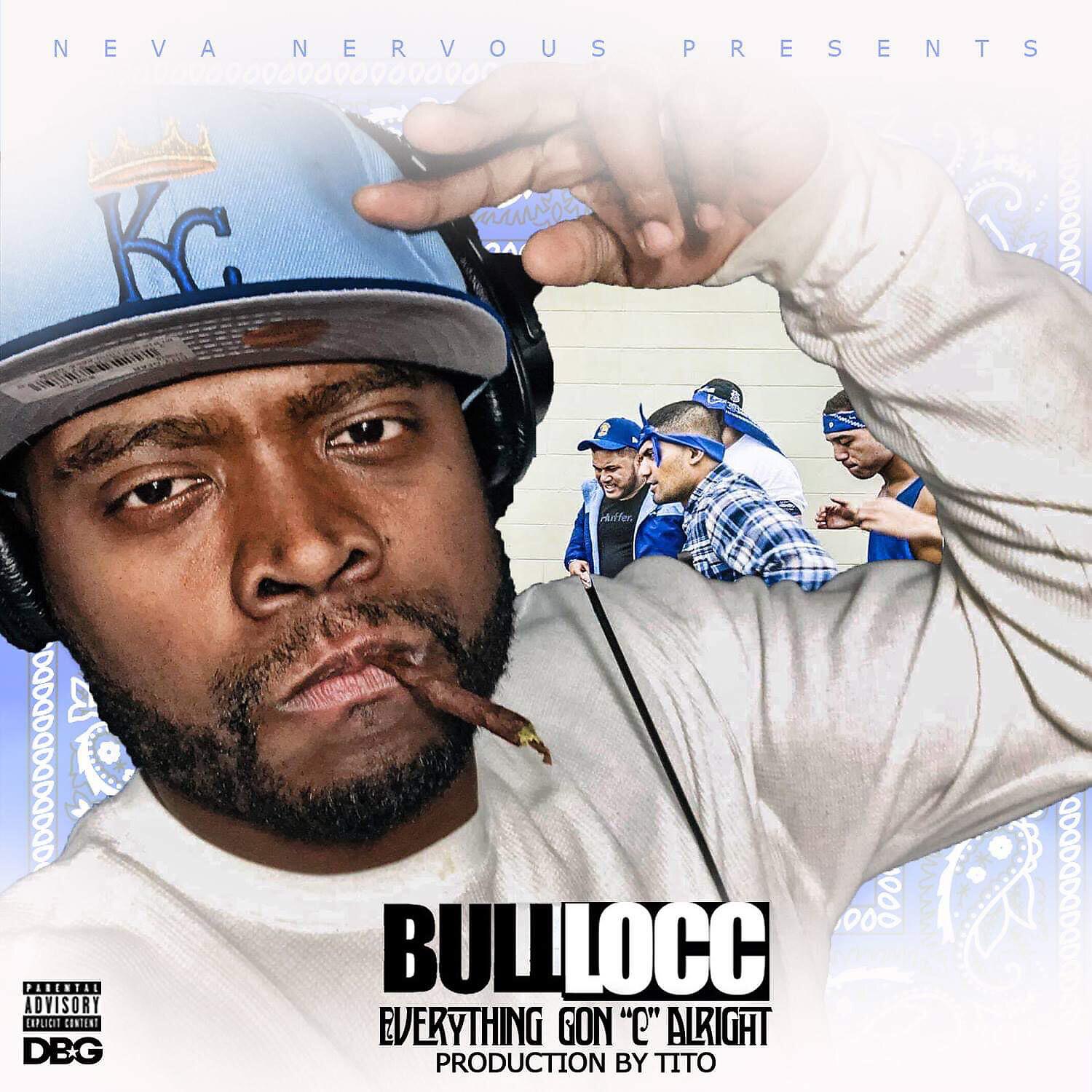 Bull Locc - Everything Gon 
