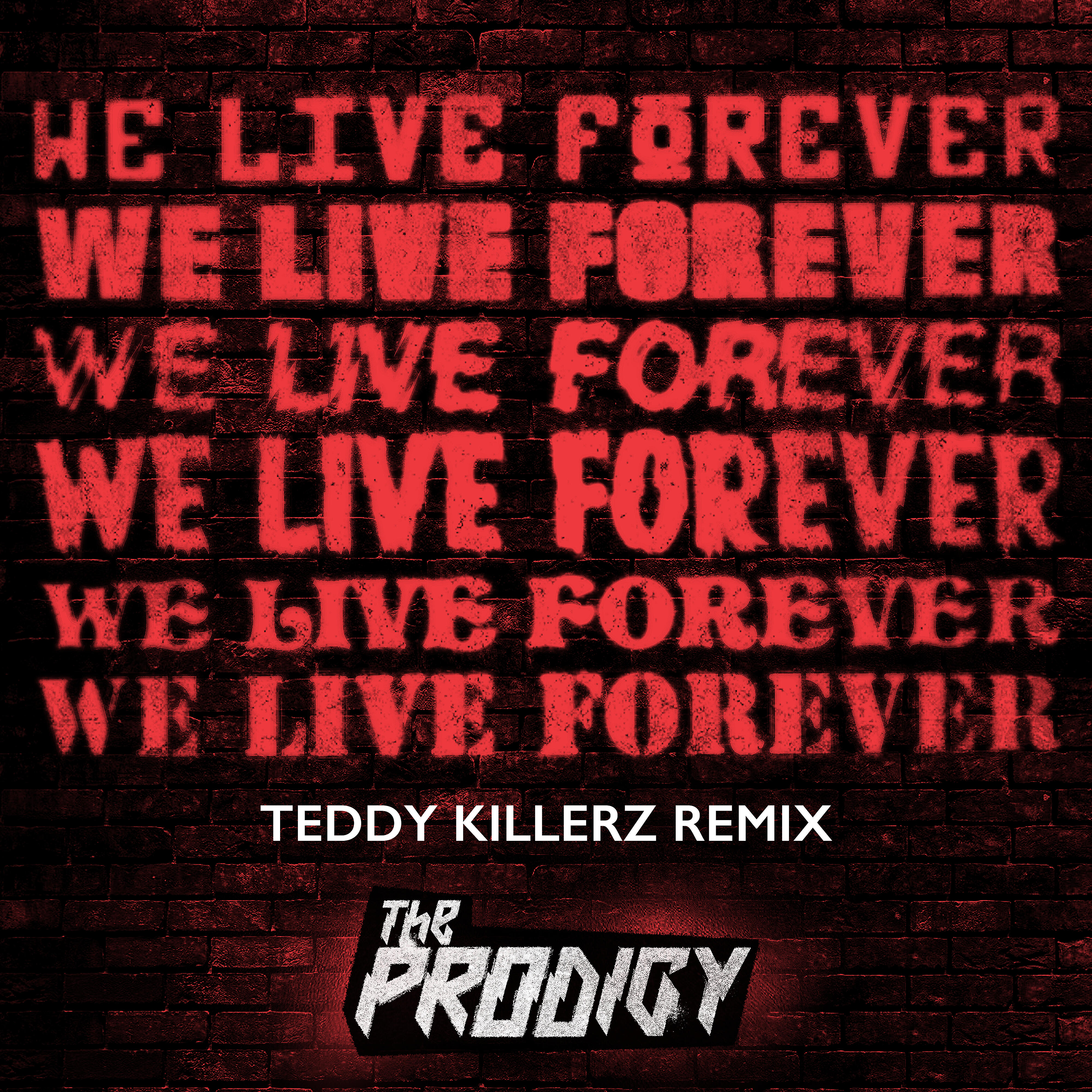 The PRODIGY - We Live Forever (Teddy Killerz Remix)