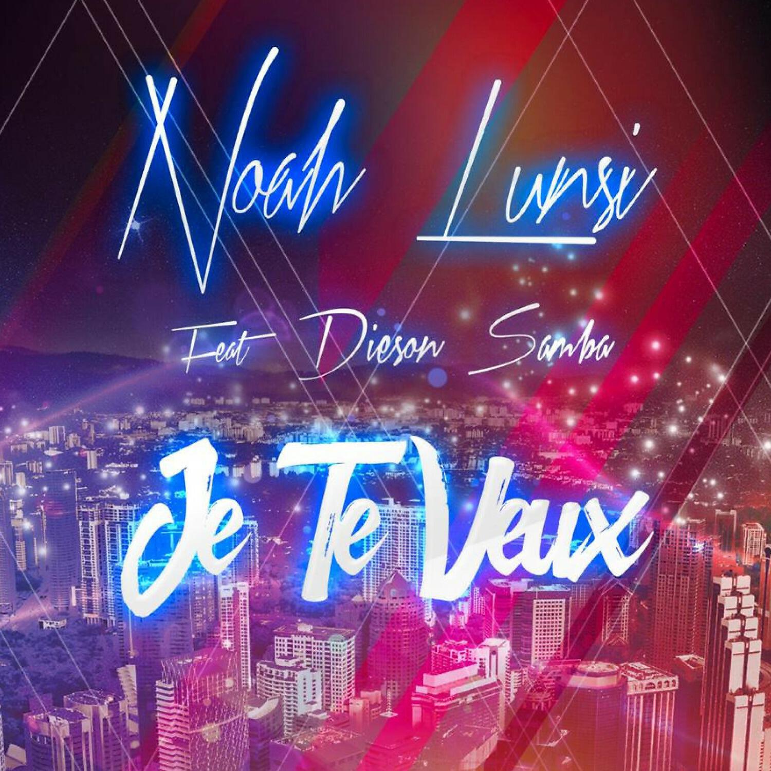 Noah Lunsi - Je te veux