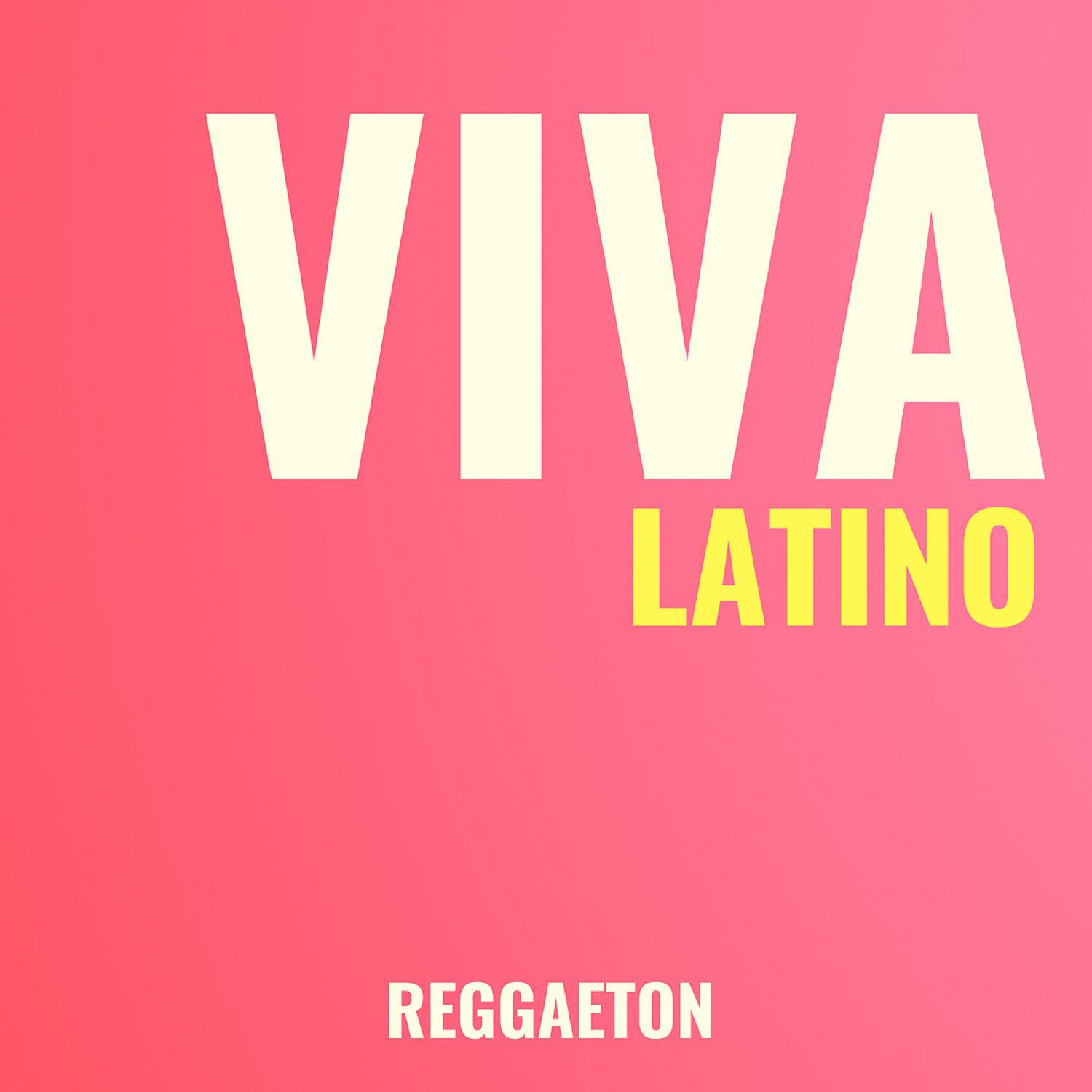 Постер альбома Viva Latino Reggaeton