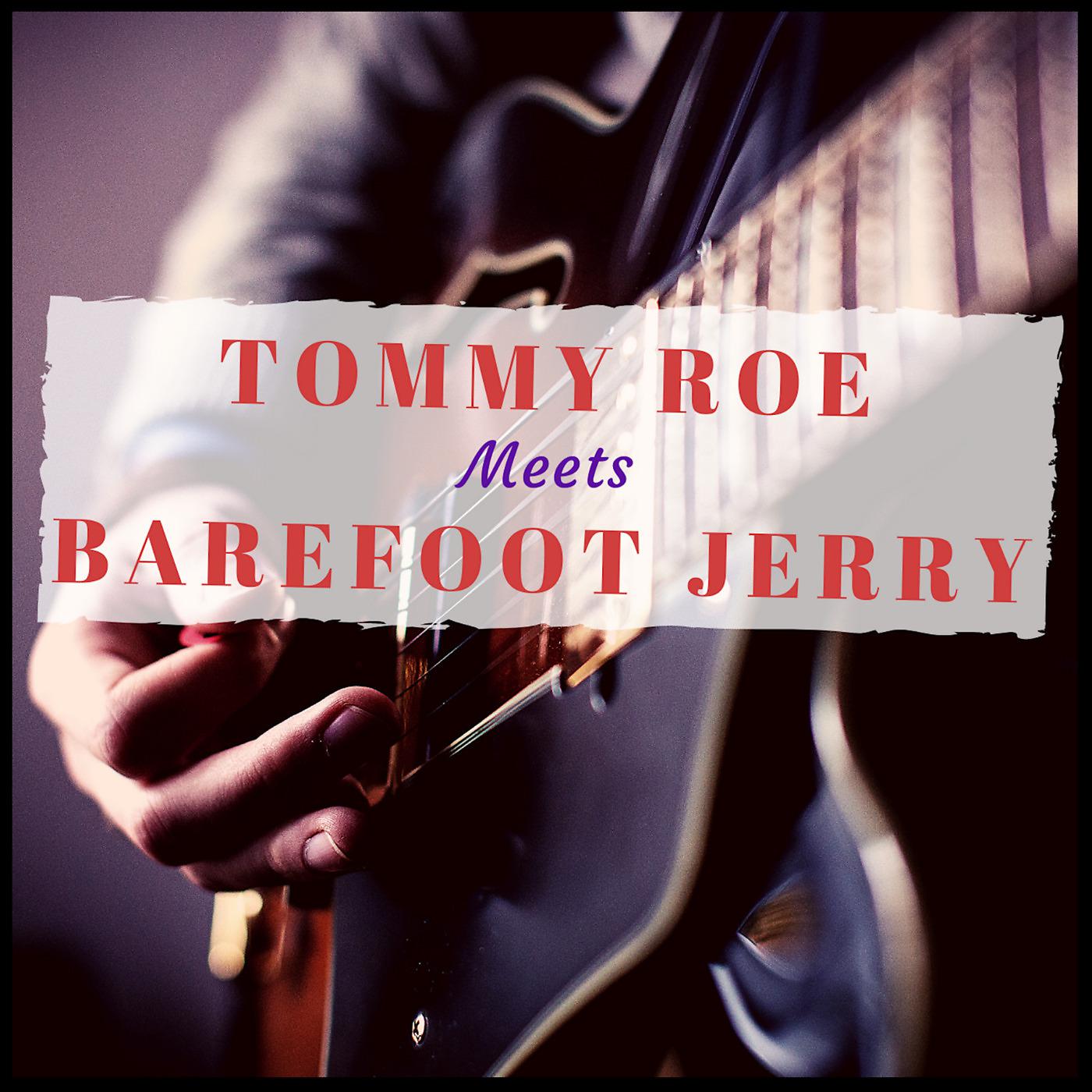 Постер альбома Tommy Roe Meets Barefoot Jerry
