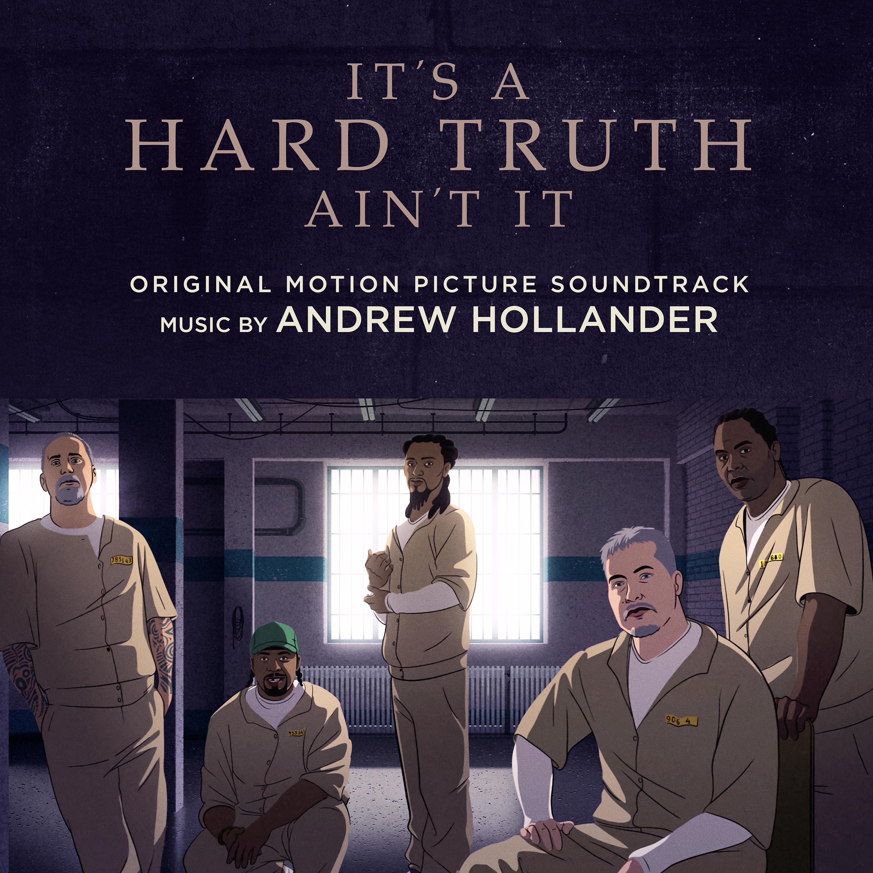 Постер альбома It's a Hard Truth Ain't It (Original Motion Picture Soundtrack)