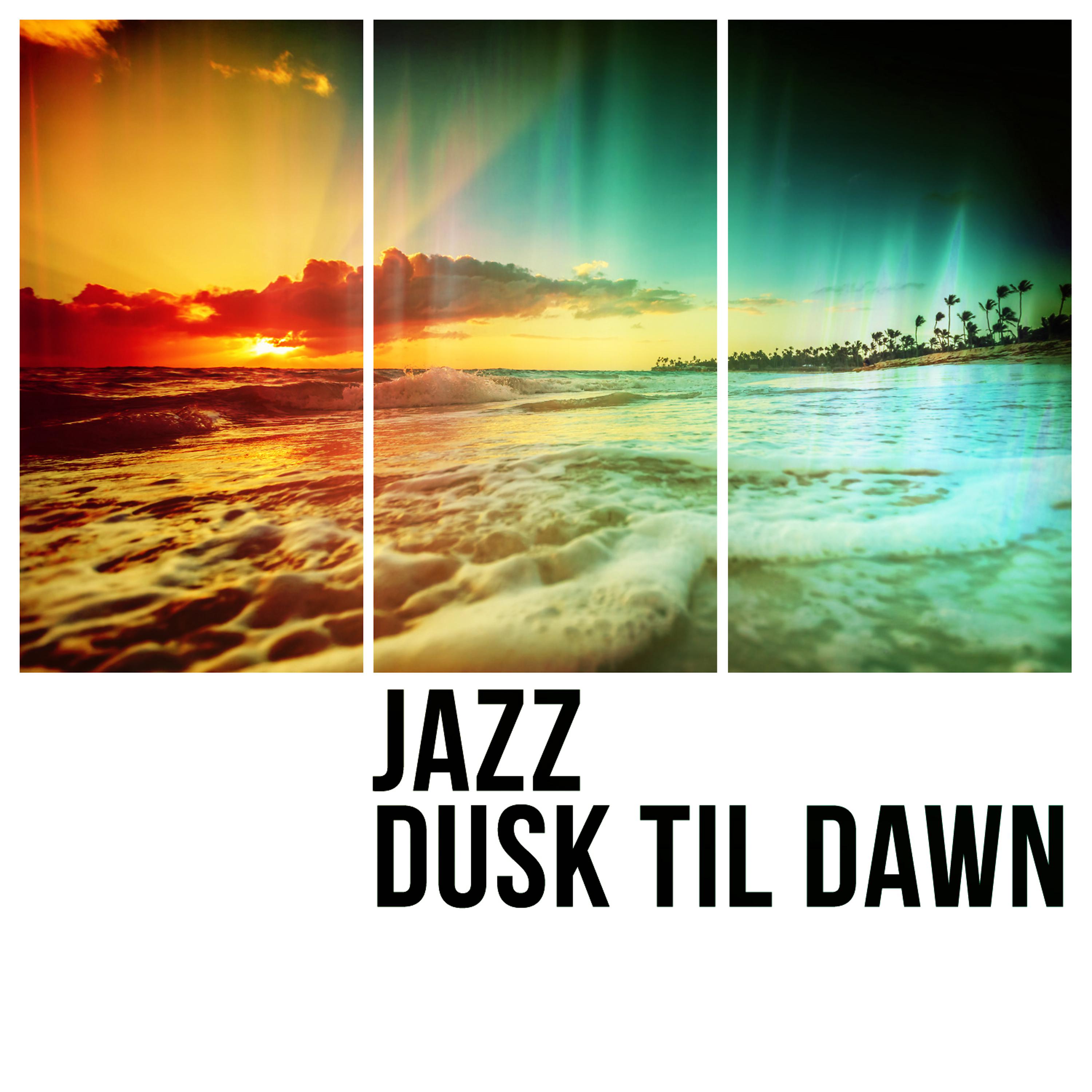 Постер альбома Jazz: Dusk Til Dawn