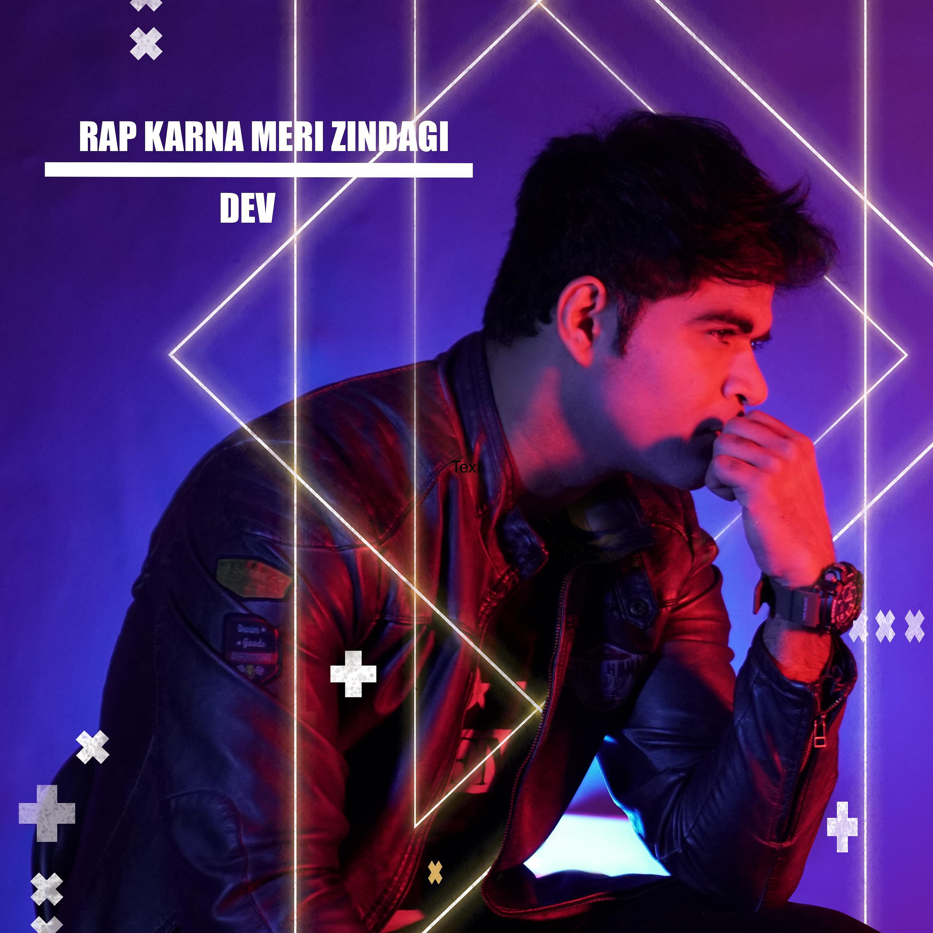 DEV - Rap Karna Meri Zindagi