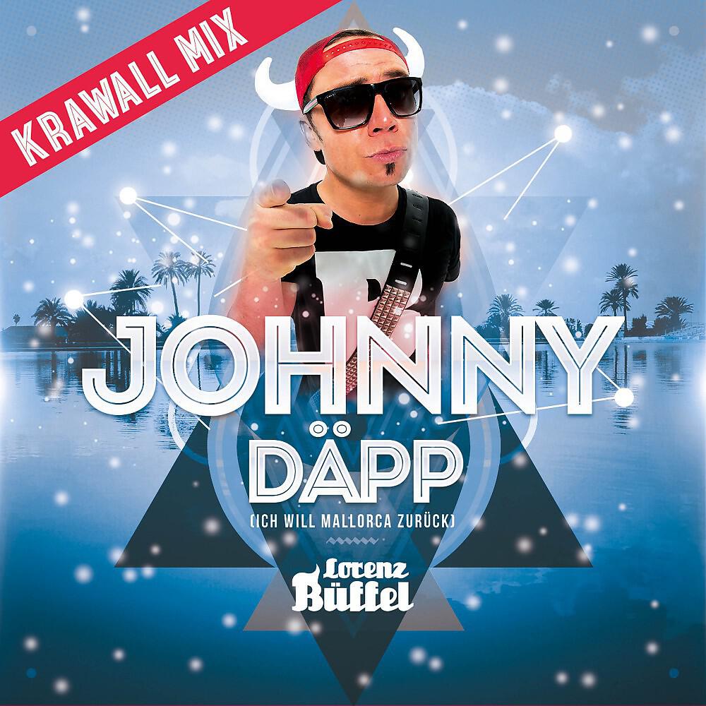 Lorenz Büffel - Johnny Däpp (Ich will Mallorca zurück) [Krawall Mix]