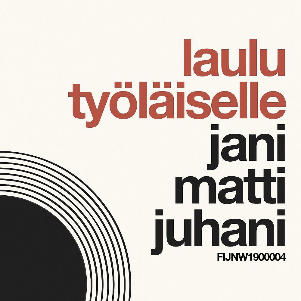 Jani Matti Juhani - Laulu työläiselle