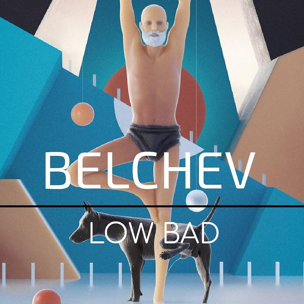 Belchev - Low Bad (Original Mix)