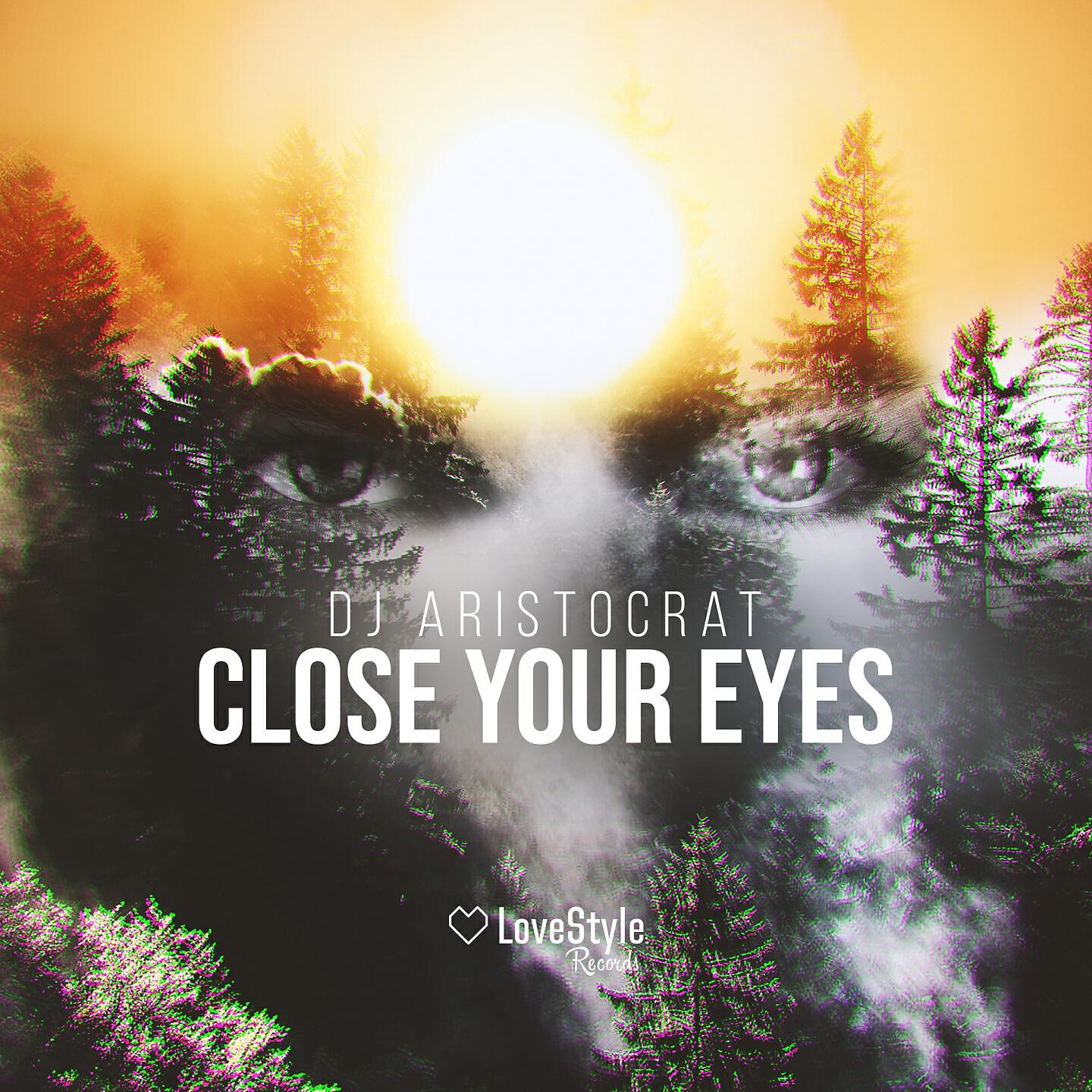 DJ Aristocrat - Сlose Your Eyes (Radio Mix)