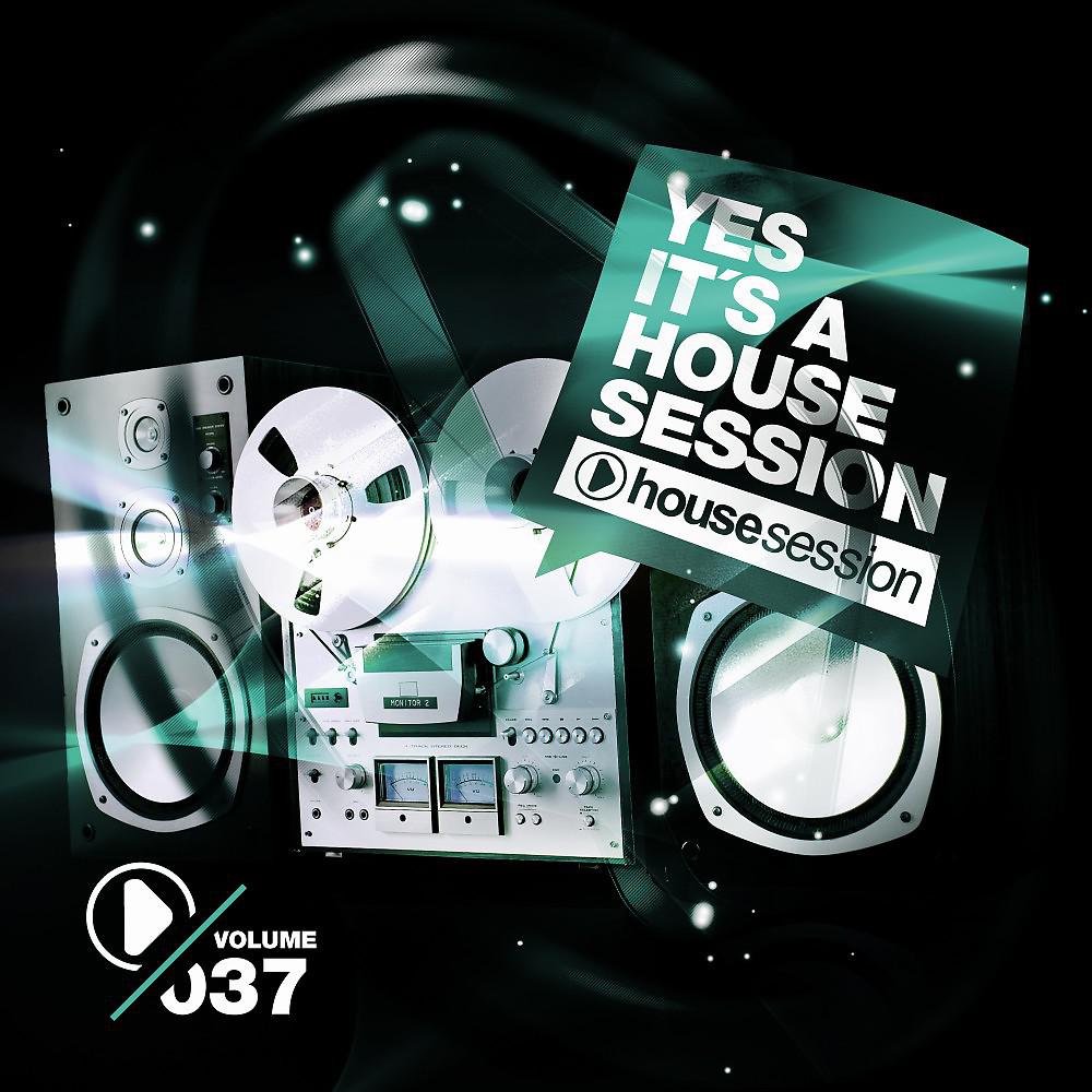 Постер альбома Yes, It's a Housesession -, Vol. 37