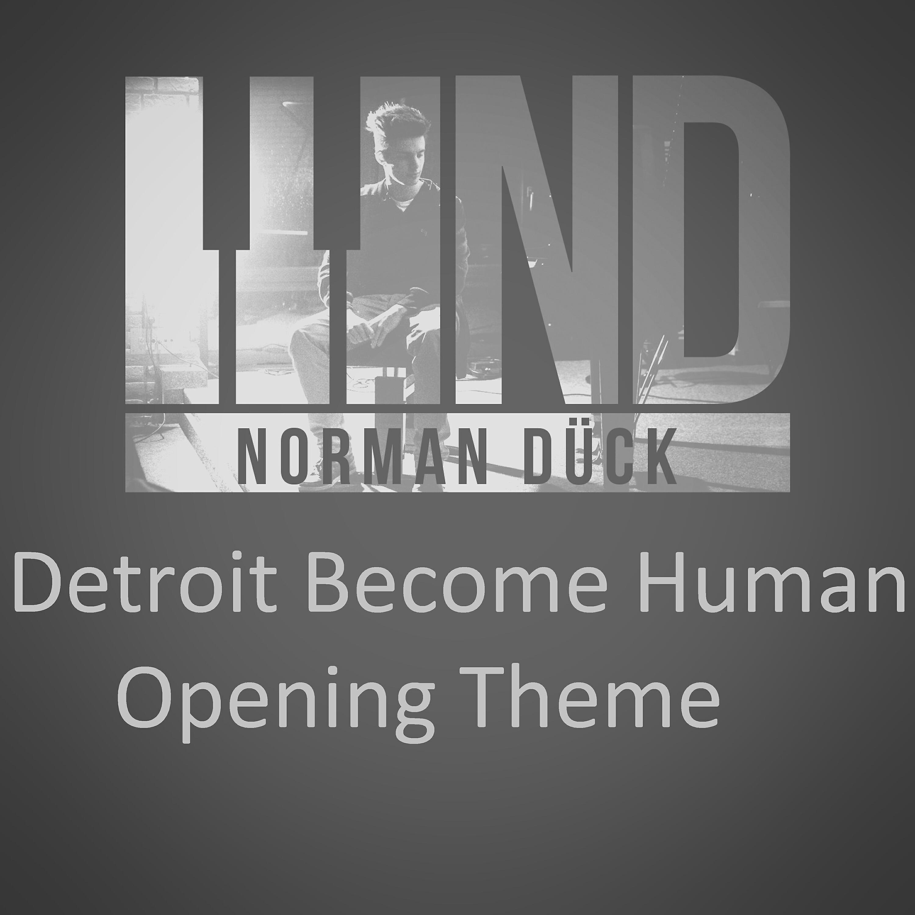 Norman Dück - Detroit Become Human - Opening Theme