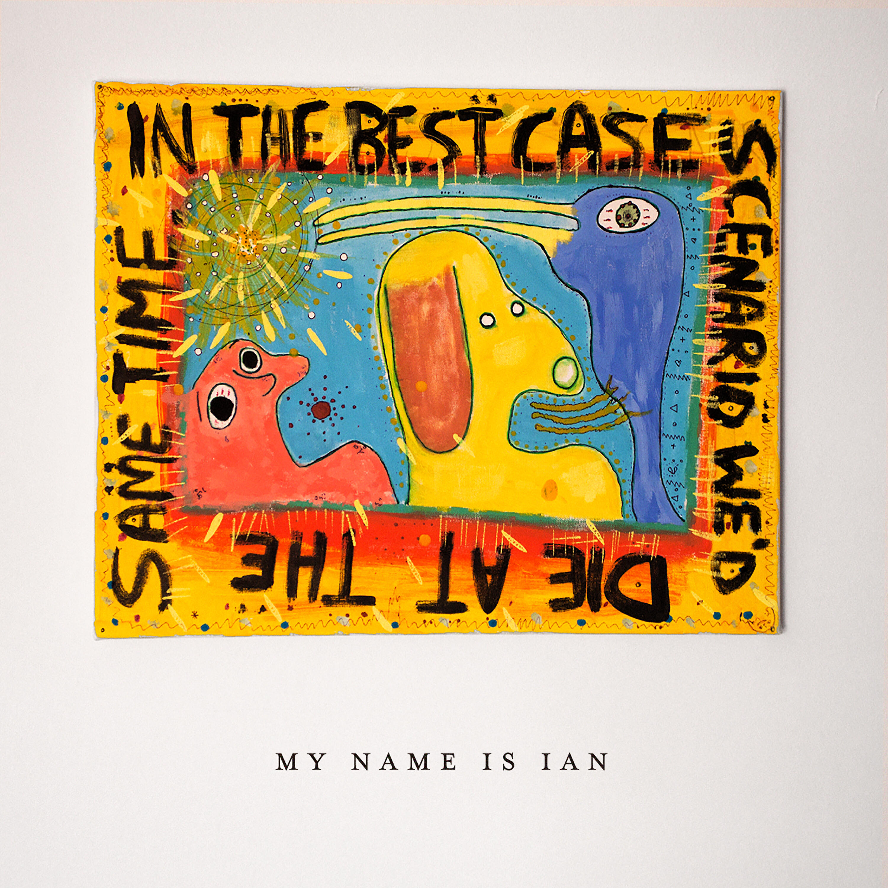 My Name Is Ian - Life is Like a Box of Chocolates, You Feel Sick and Guilty at the End