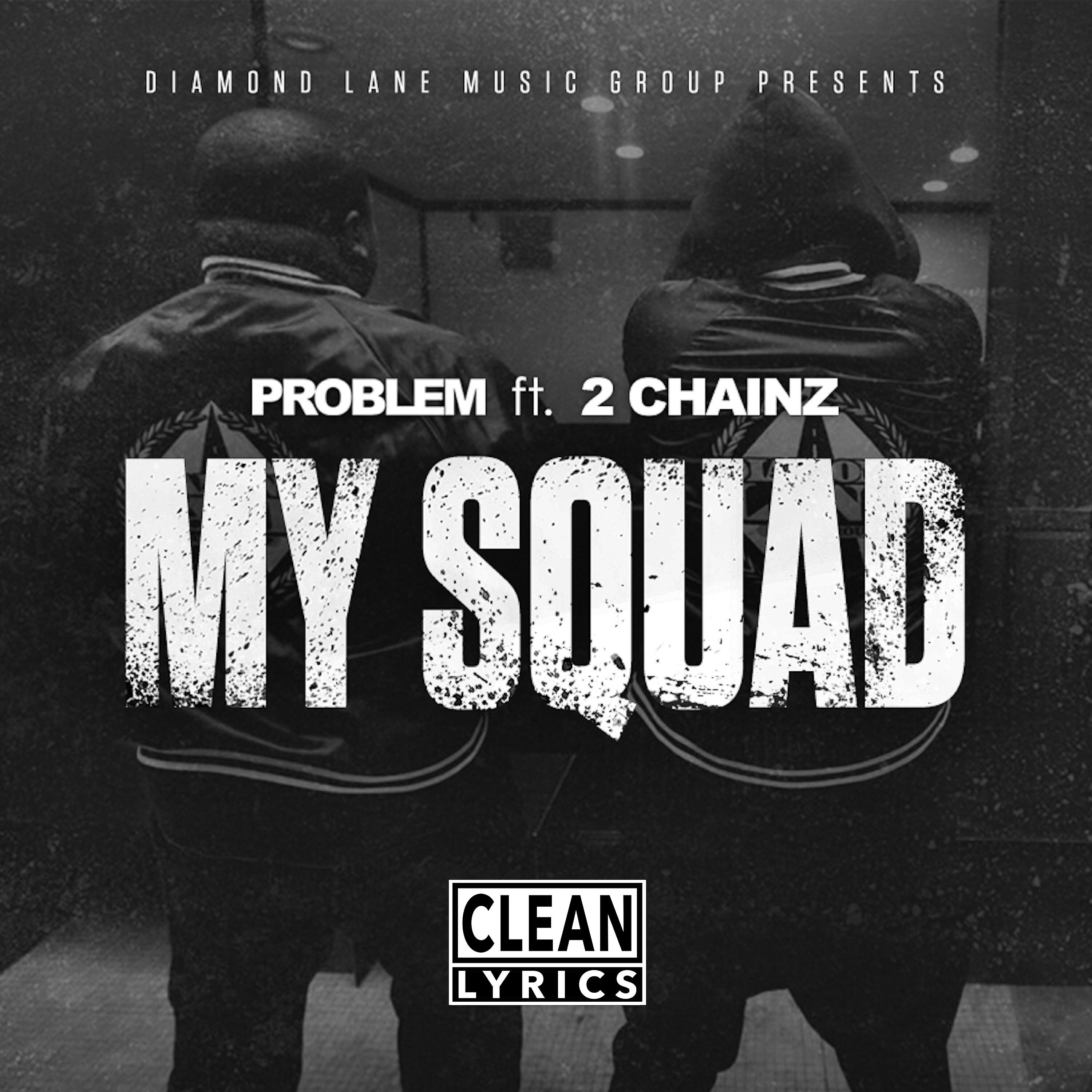 Problem - My Squad (feat. 2 Chainz) [Remix]