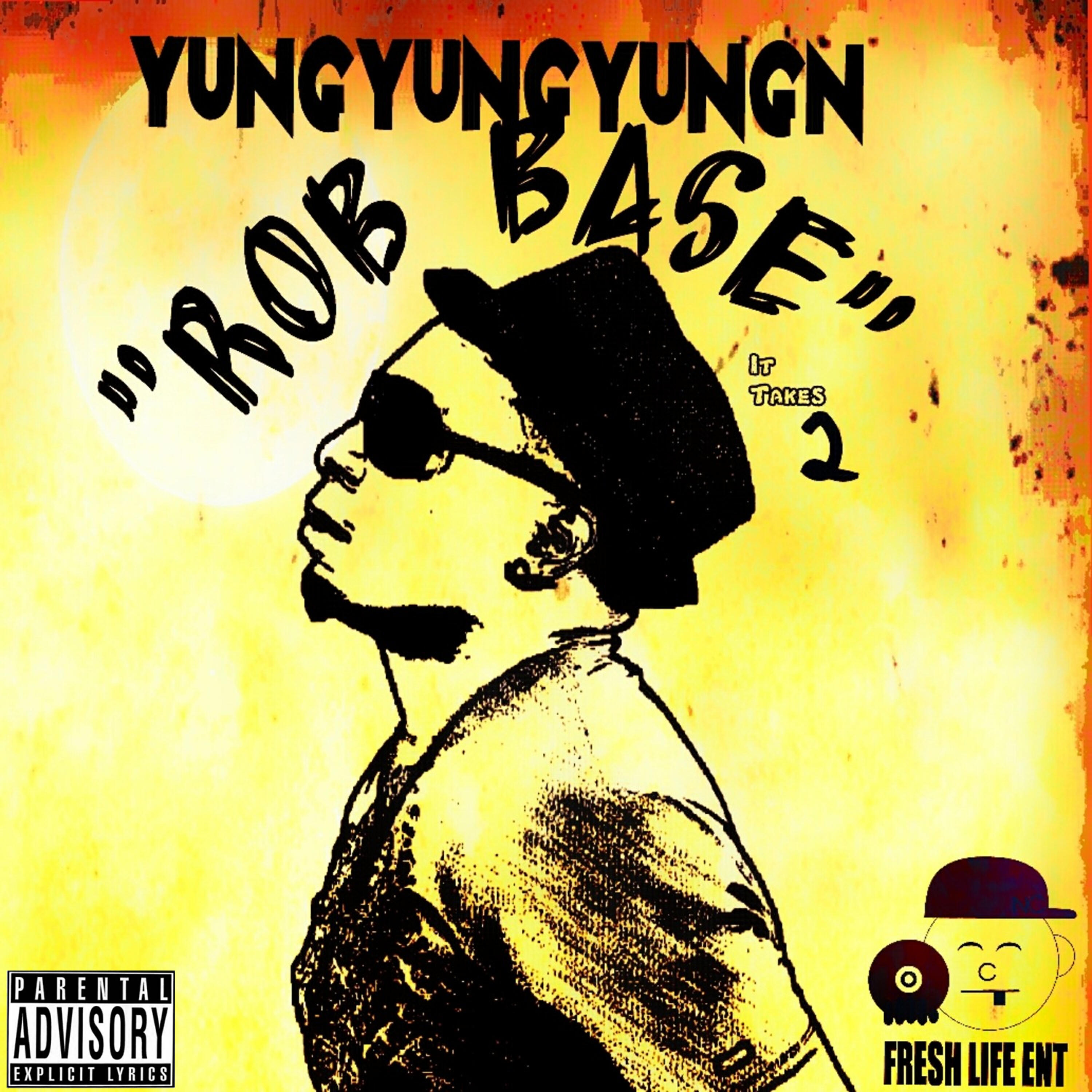 YungYungYungN - Rob Base