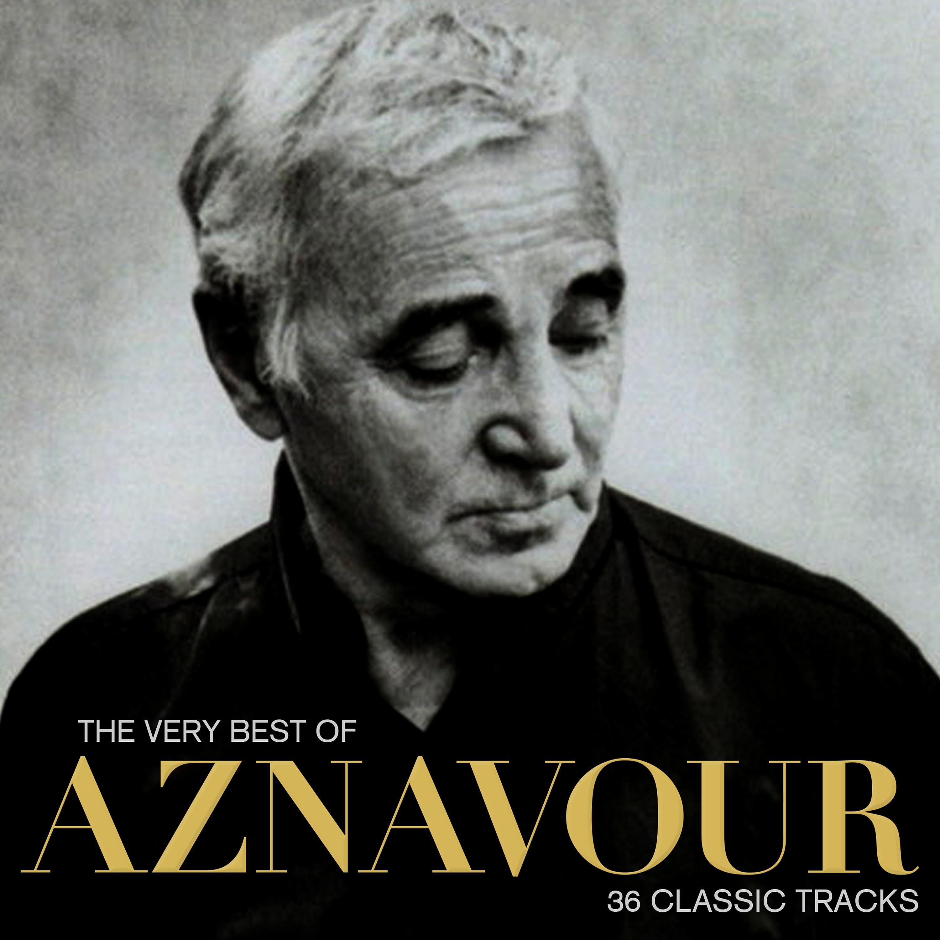 Постер альбома The Very Best of Aznavour - 36 Classic Tracks