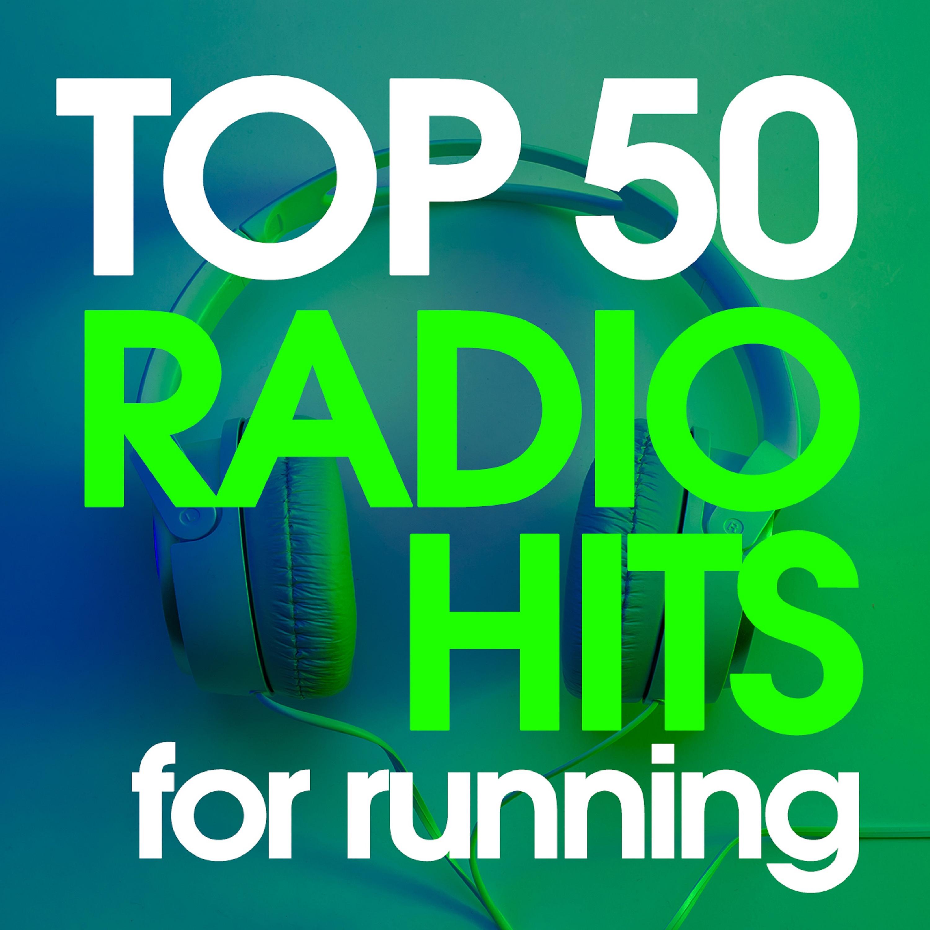 Постер альбома Top 50 Radio Hits for Running