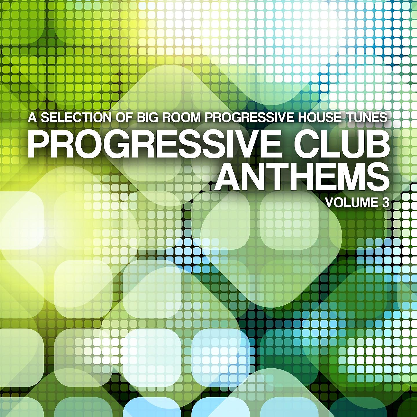 Постер альбома Progressive Club Anthems, Vol. 3