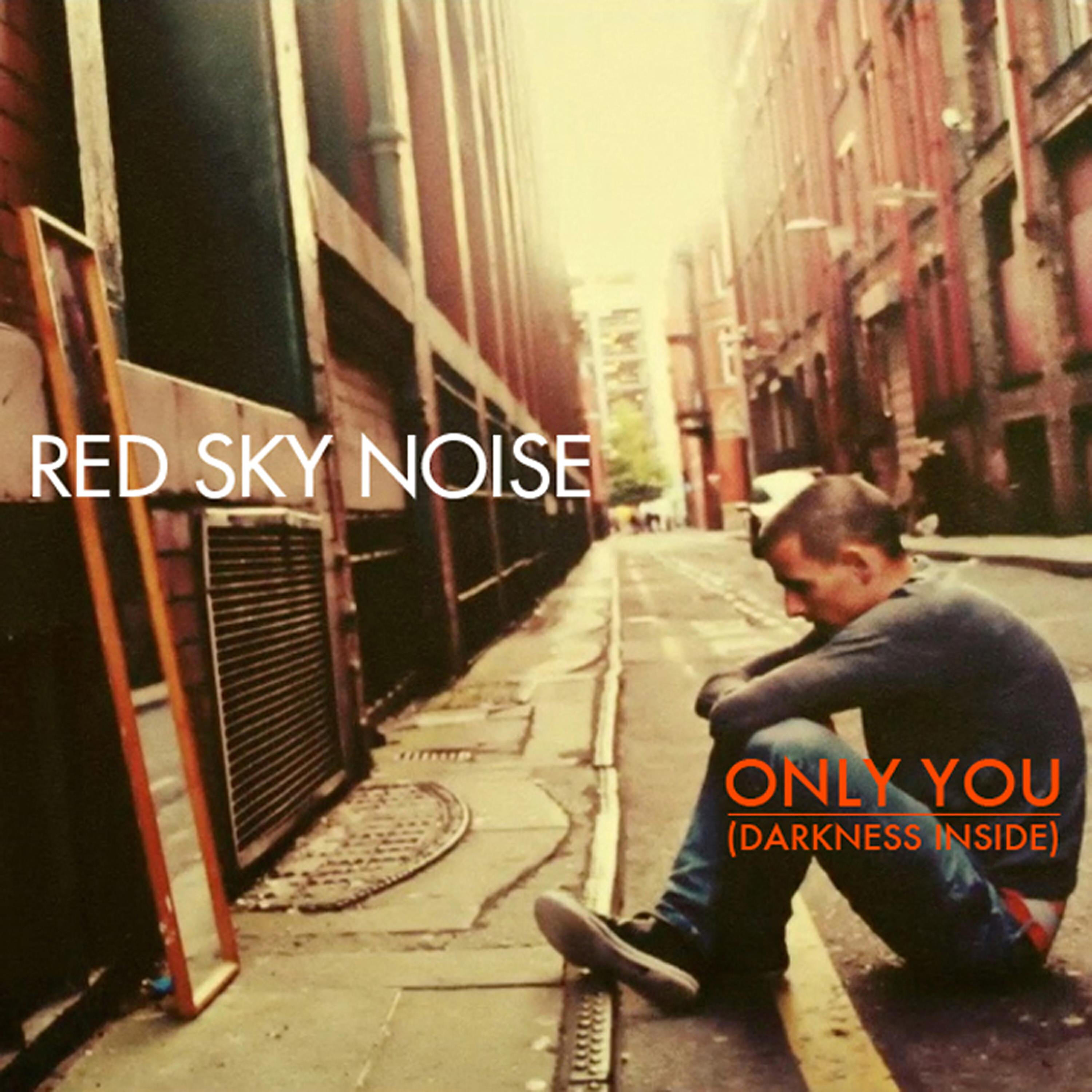 Red Sky Noise - Only You (Darkness Inside) (North Base Remix)