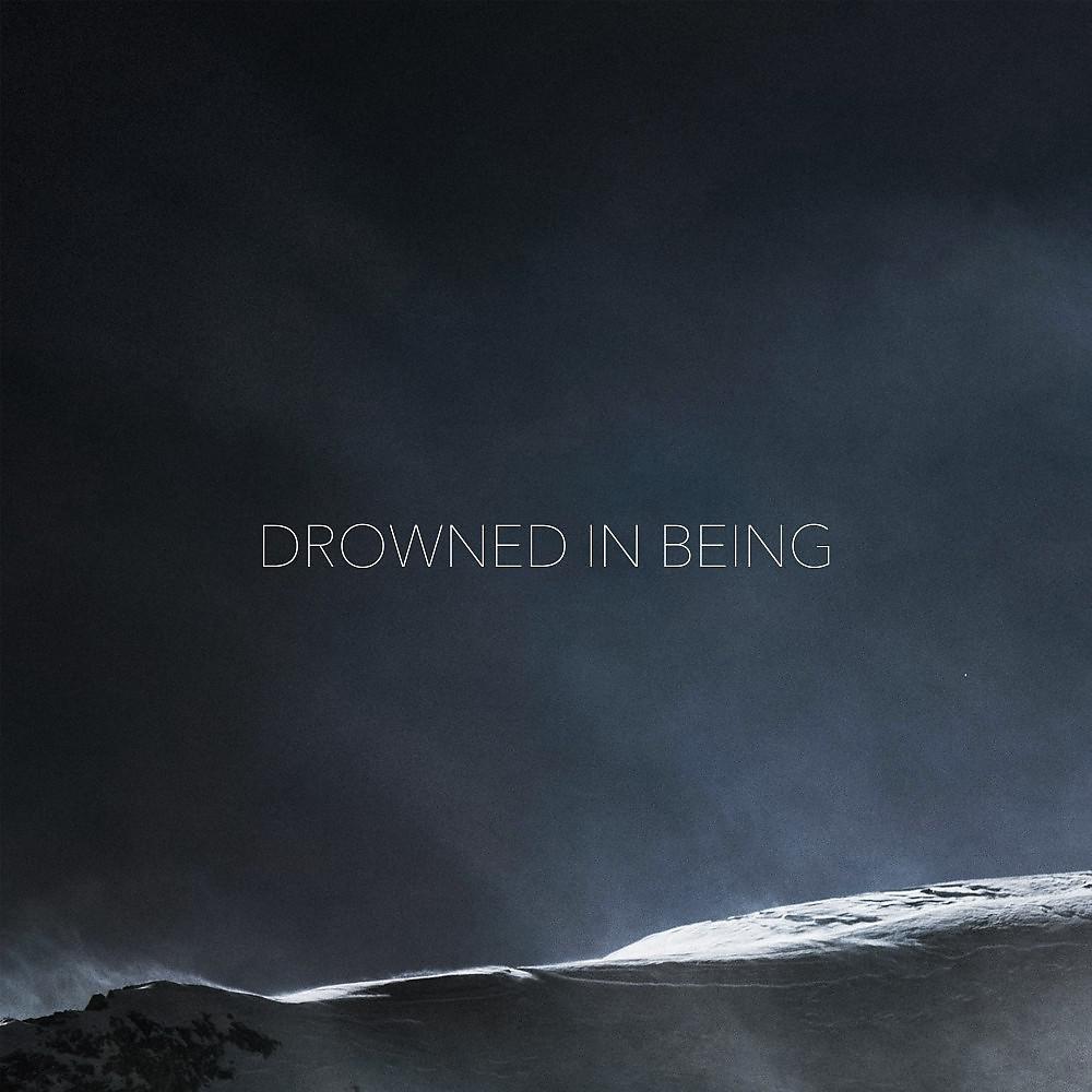 Постер альбома Drowned in Being