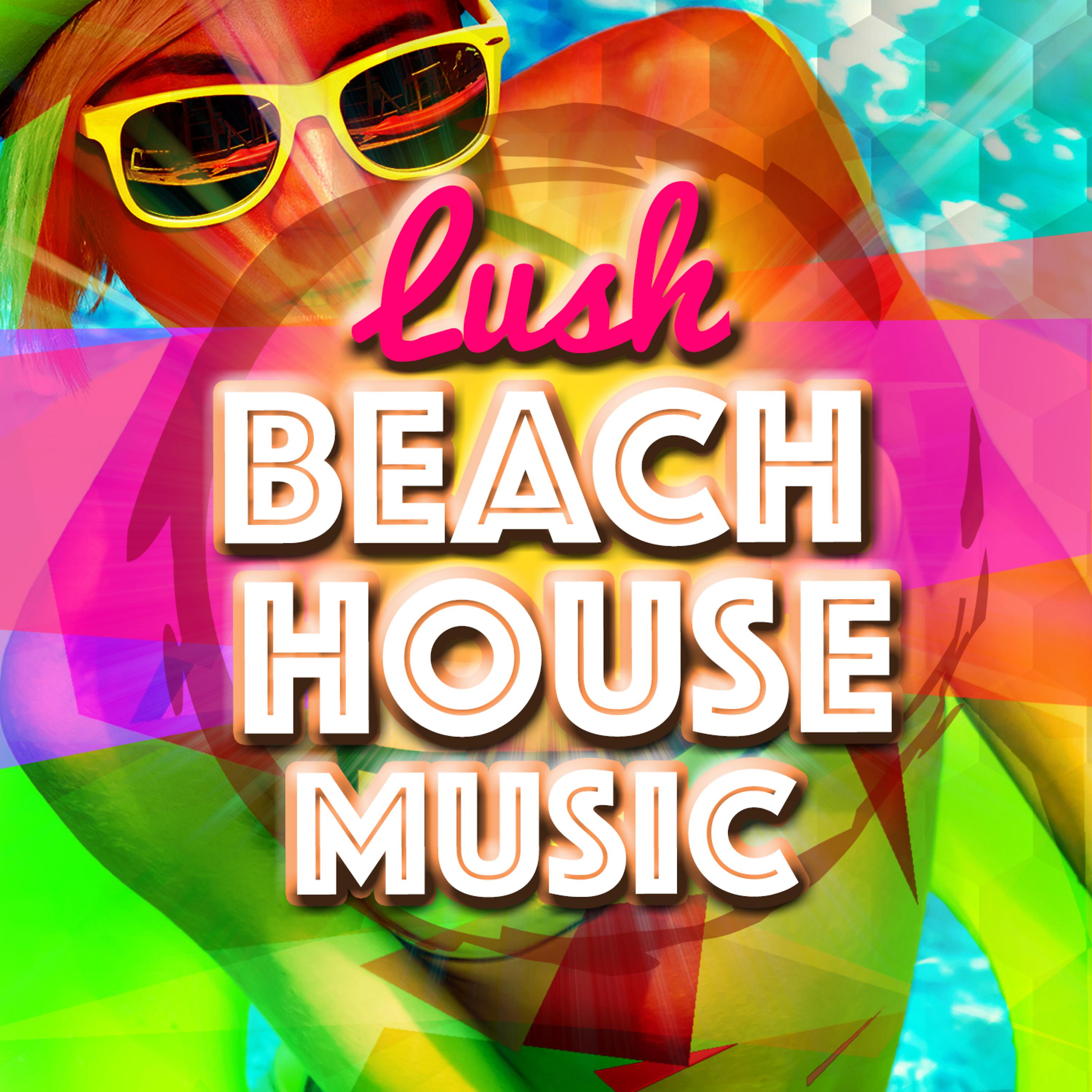 Постер альбома Lush Beach House Music