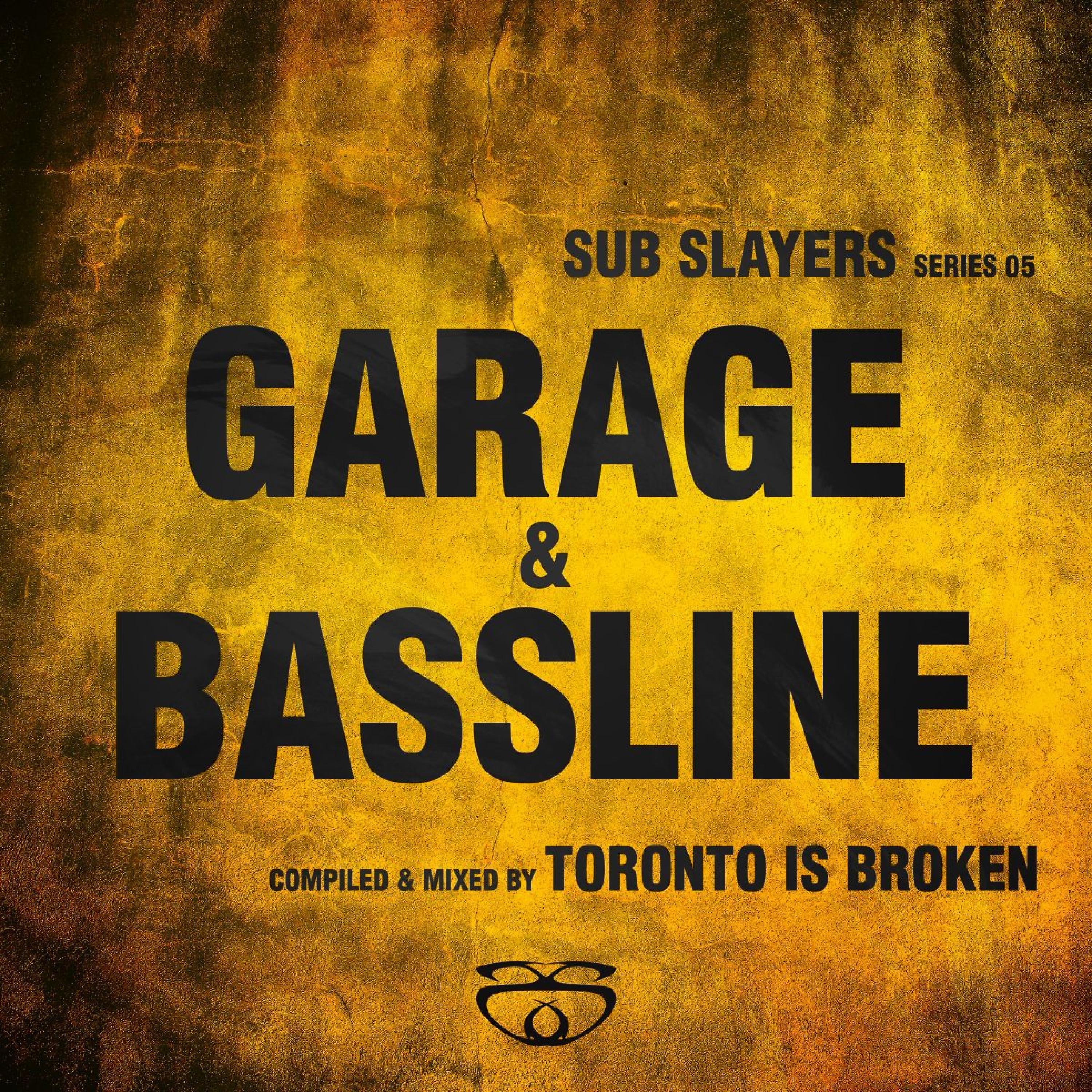 Постер альбома Sub Slayers: Series 05 - Garage Bassline