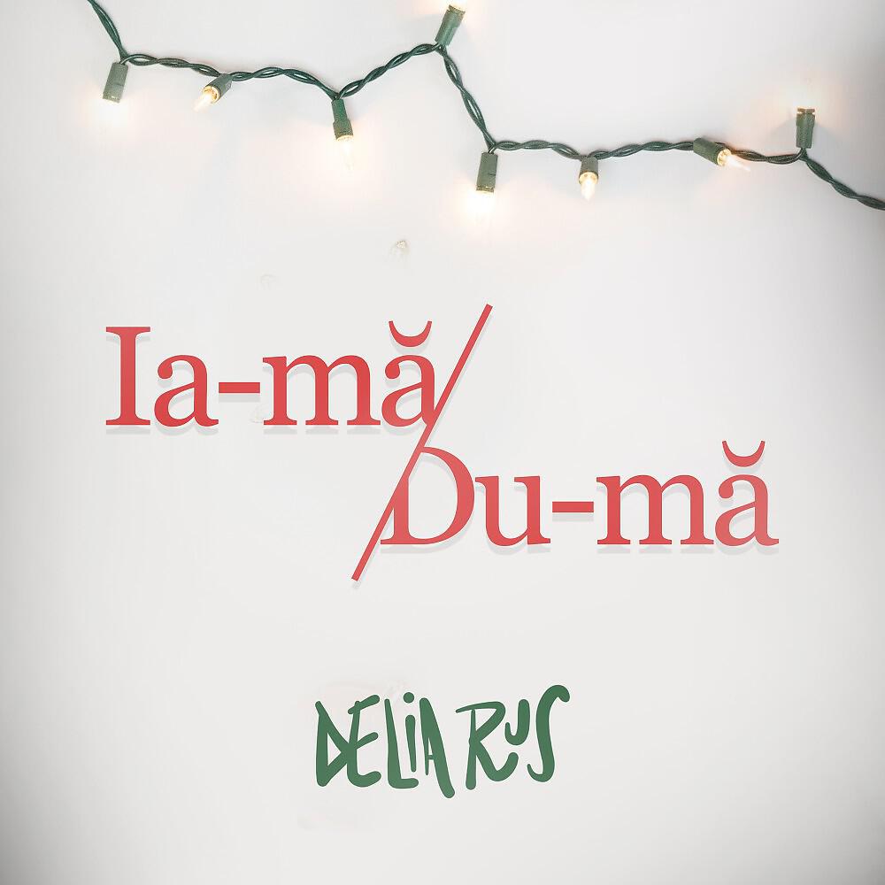 Delia Rus - Ia-Ma / Du-Ma