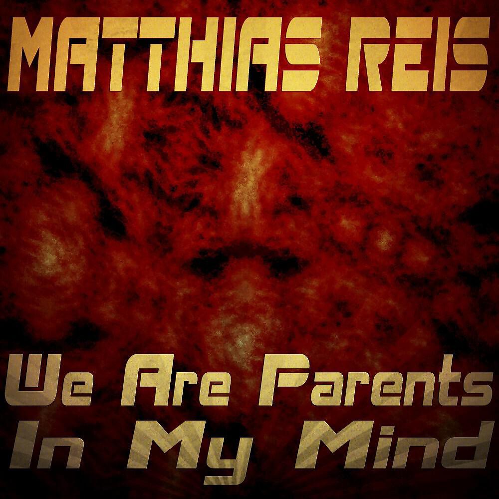 Matthias Reis - We Are Parents in My Mind (Save the Dolphins Remix)