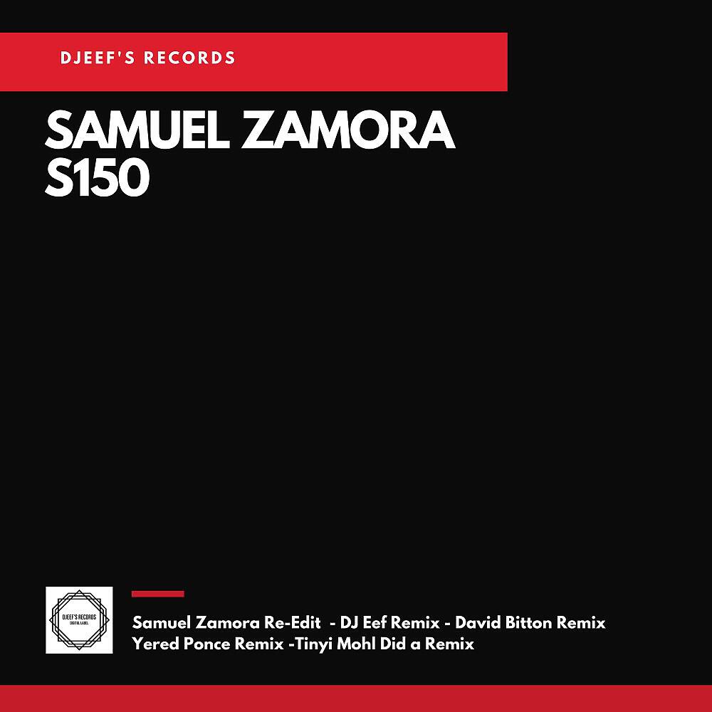 Samuel Zamora - S150 (Tinyi Mohl Did a Remix)