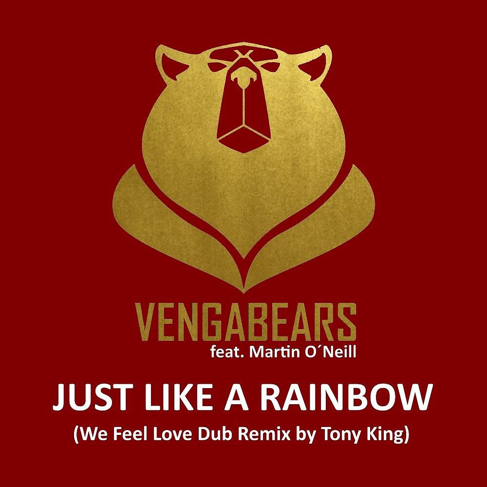 VENGABEARS - Just Like a Rainbow (We Feel Love Dub Remix by Tony King)