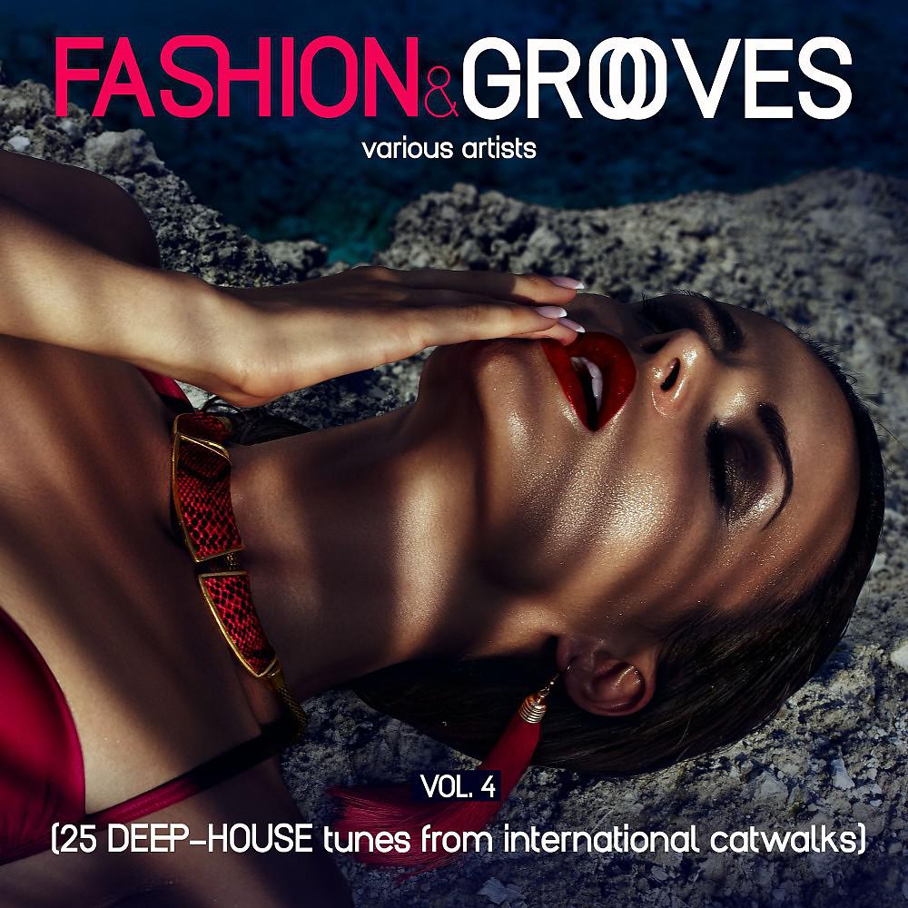 Постер альбома Fashion & Grooves, Vol. 4 (25 Deep-House Tunes from International Catwalks)