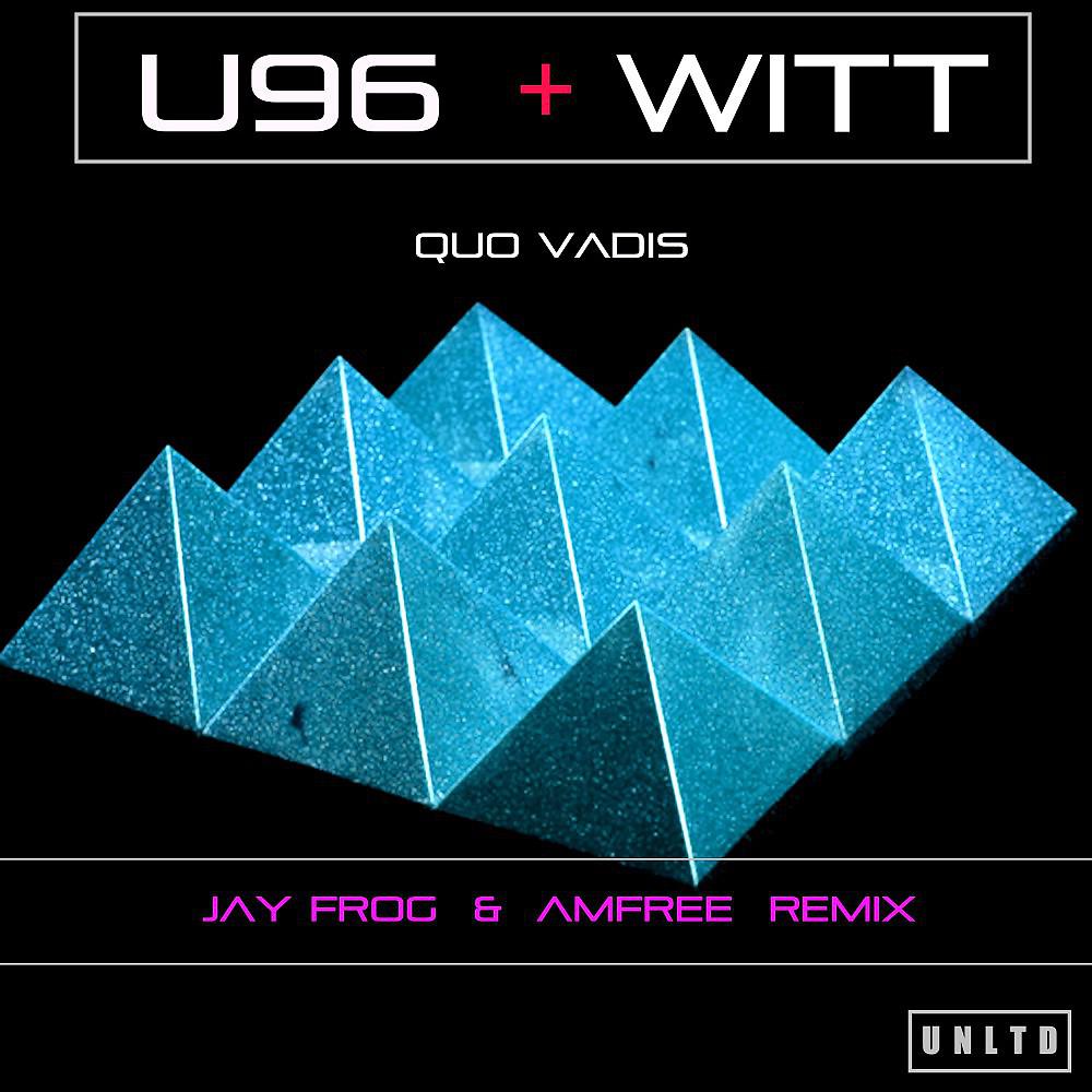 U96 - Quo Vadis (Jay Frog & Amfree Radio Edit)