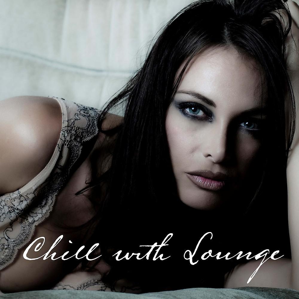 Постер альбома Chill with Lounge