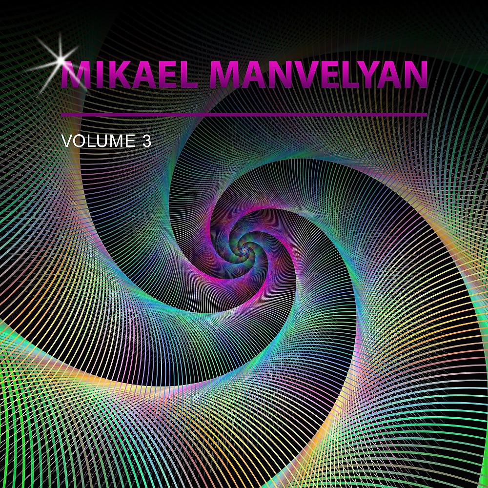 Постер альбома Mikael Manvelyan, Vol. 3