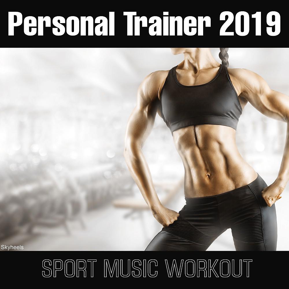 Постер альбома Personal Trainer 2019: Sport Music Workout