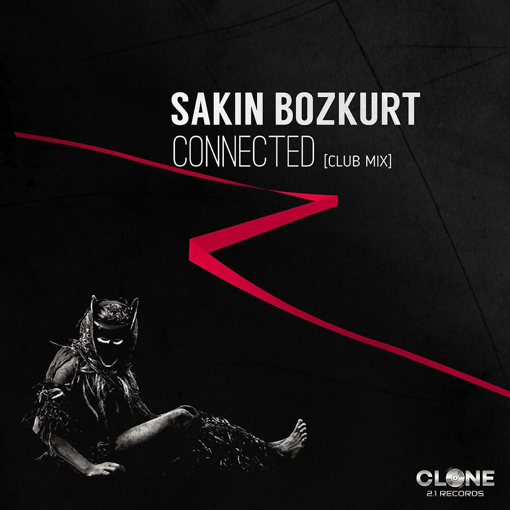 Sakin Bozkurt - Connected (Club Mix)