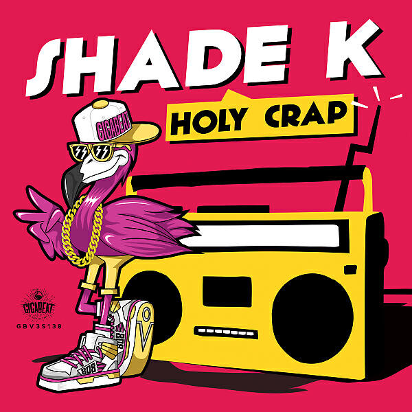 Shade K - Holy Crap